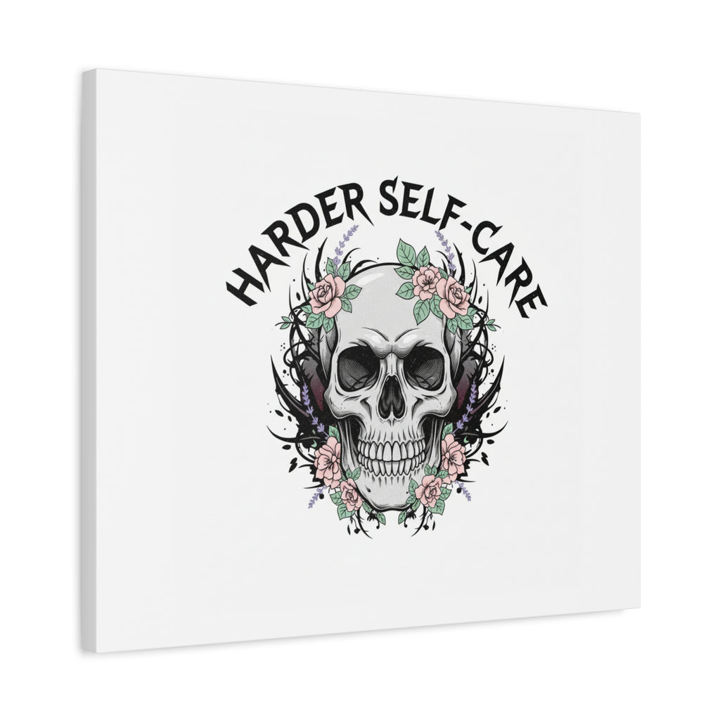 Harder Self-Care Skull Canvas | Heavy Metal Wellness, gothic wellness quote