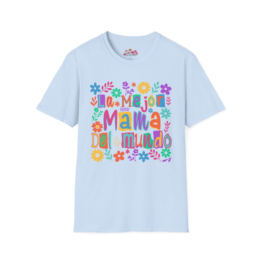 La Mejor Mamá del Mundo T-Shirt — Colorful Floral Mother’s Day Tee