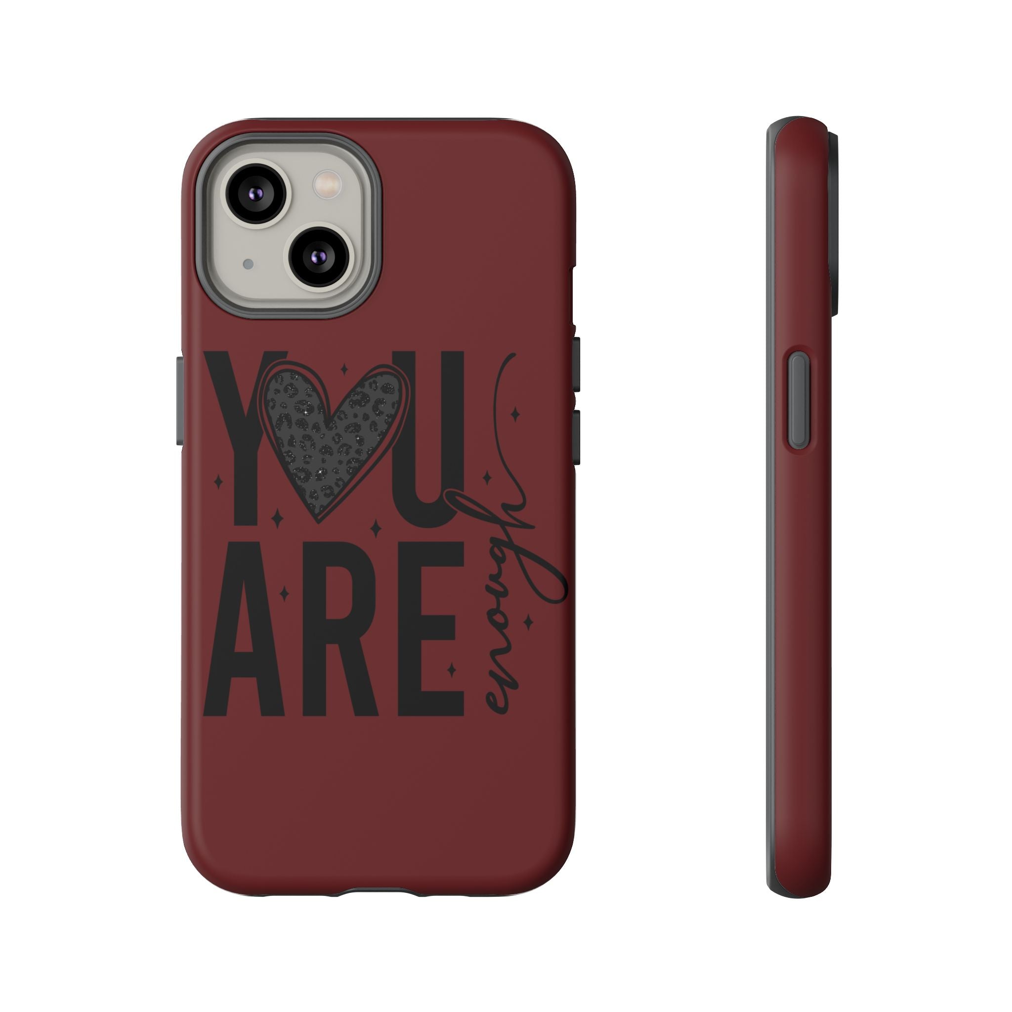 You Are Enough Phone Case — Inspirational Protective iPhone Cover (Maroon)