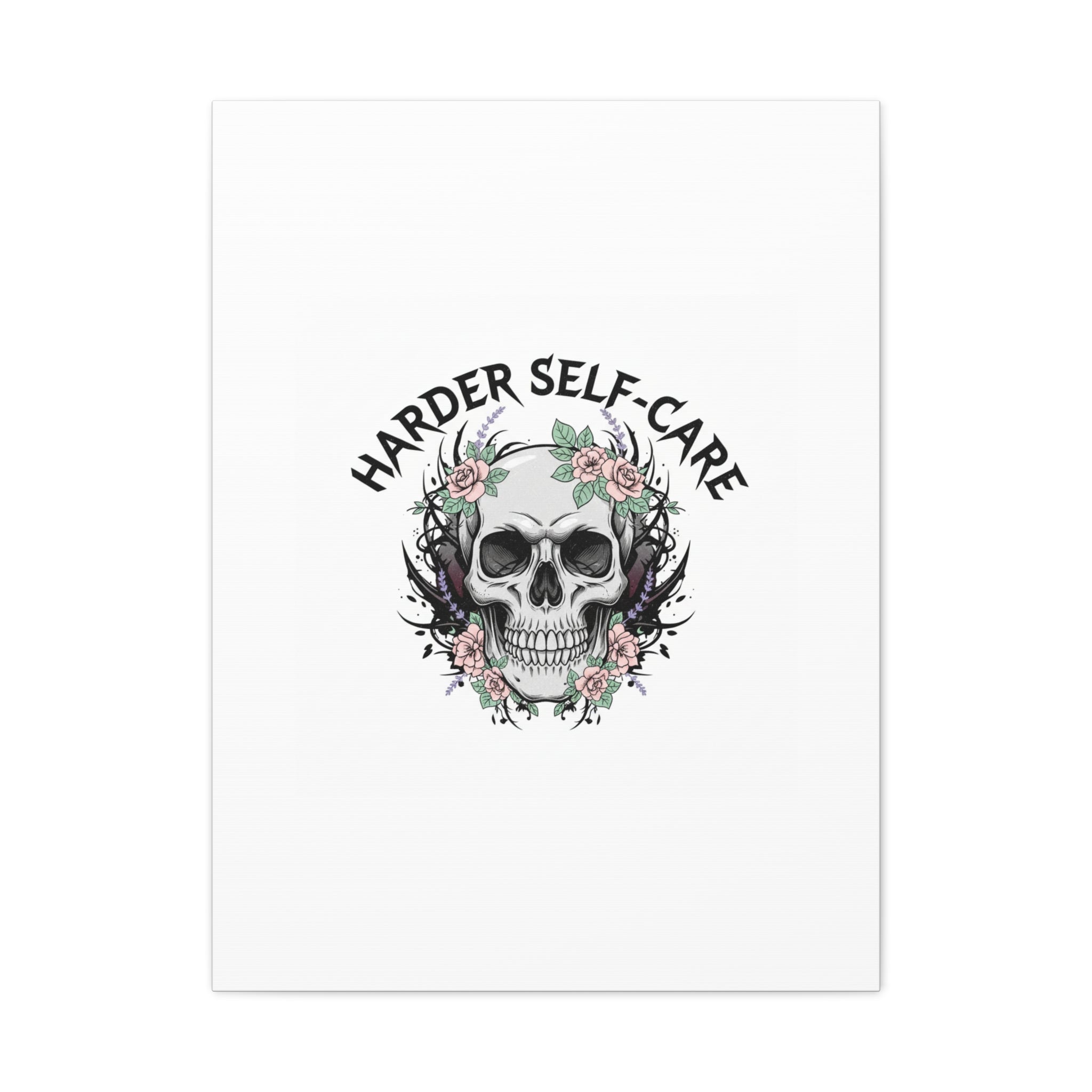 Harder Self-Care Skull Canvas | Heavy Metal Wellness, gothic wellness quote