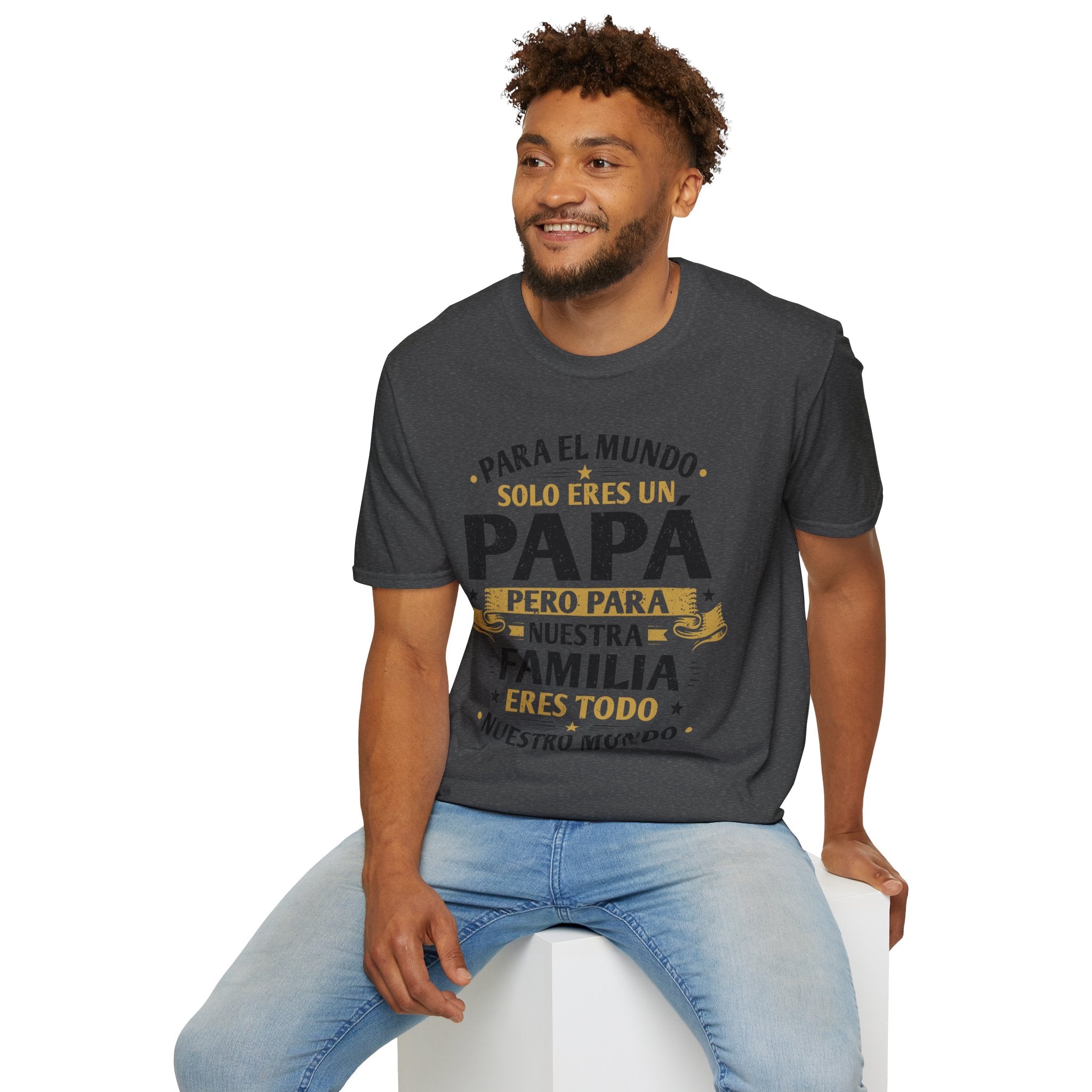 T-Shirt — “Para el mundo solo eres un Papá” Spanish Father’s Day Tee