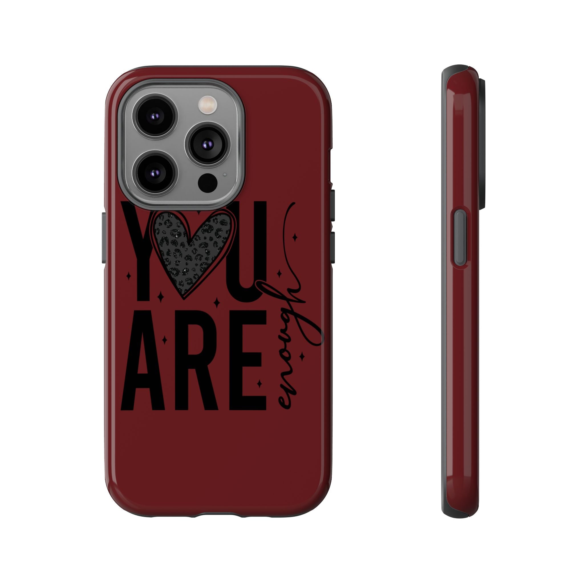 You Are Enough Phone Case — Inspirational Protective iPhone Cover (Maroon)