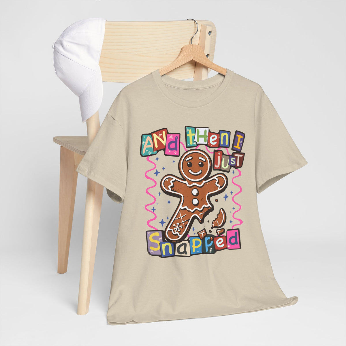 Gingerbread Cookie 'And Then I Just Snapped' Graphic Tee