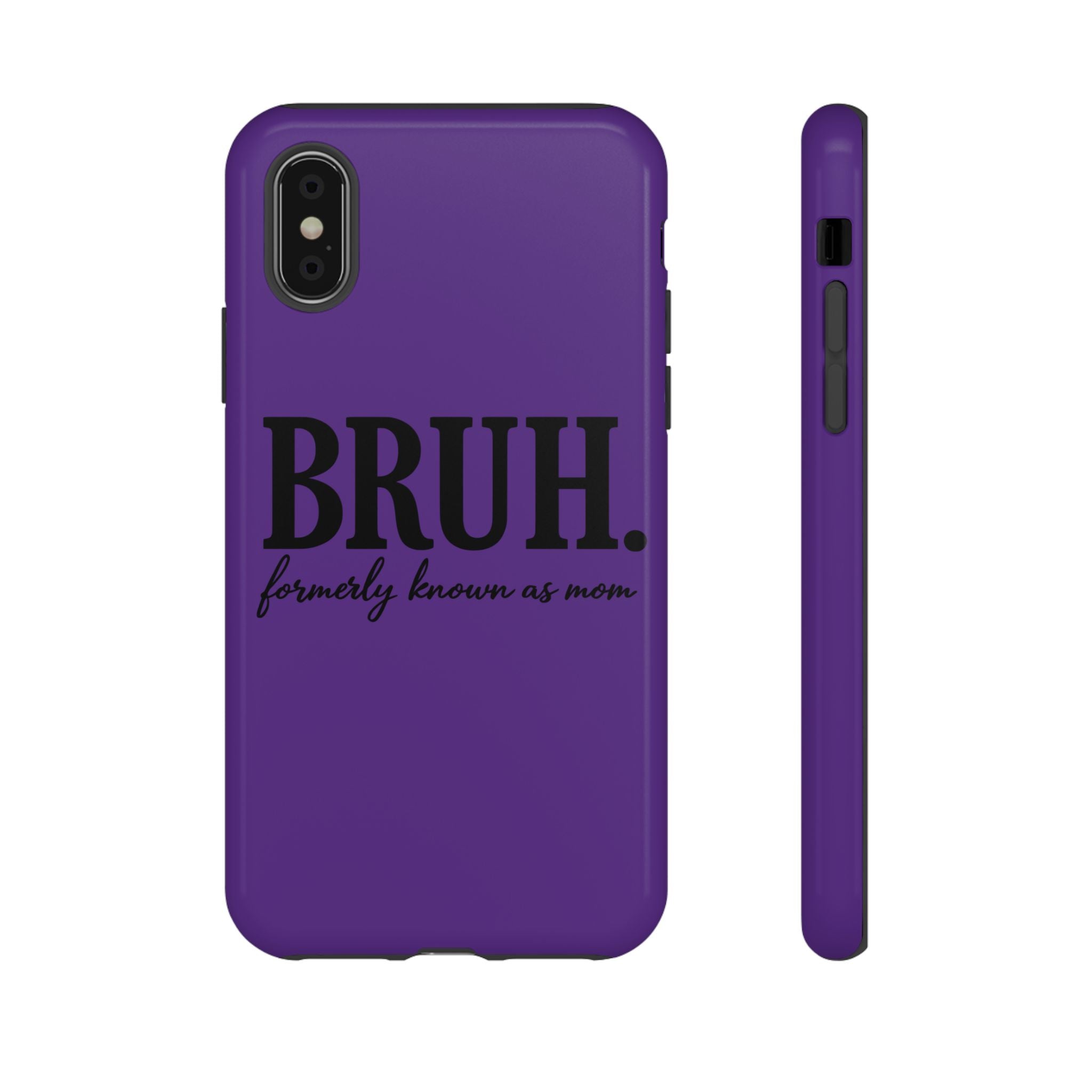 Bruh. (formerly known as Mom) Phone Case — Tough Protective Phone Cover
