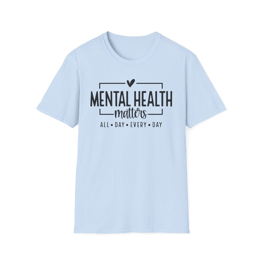 Mental Health Matters T‑Shirt — All Day Every Day Awareness Tee