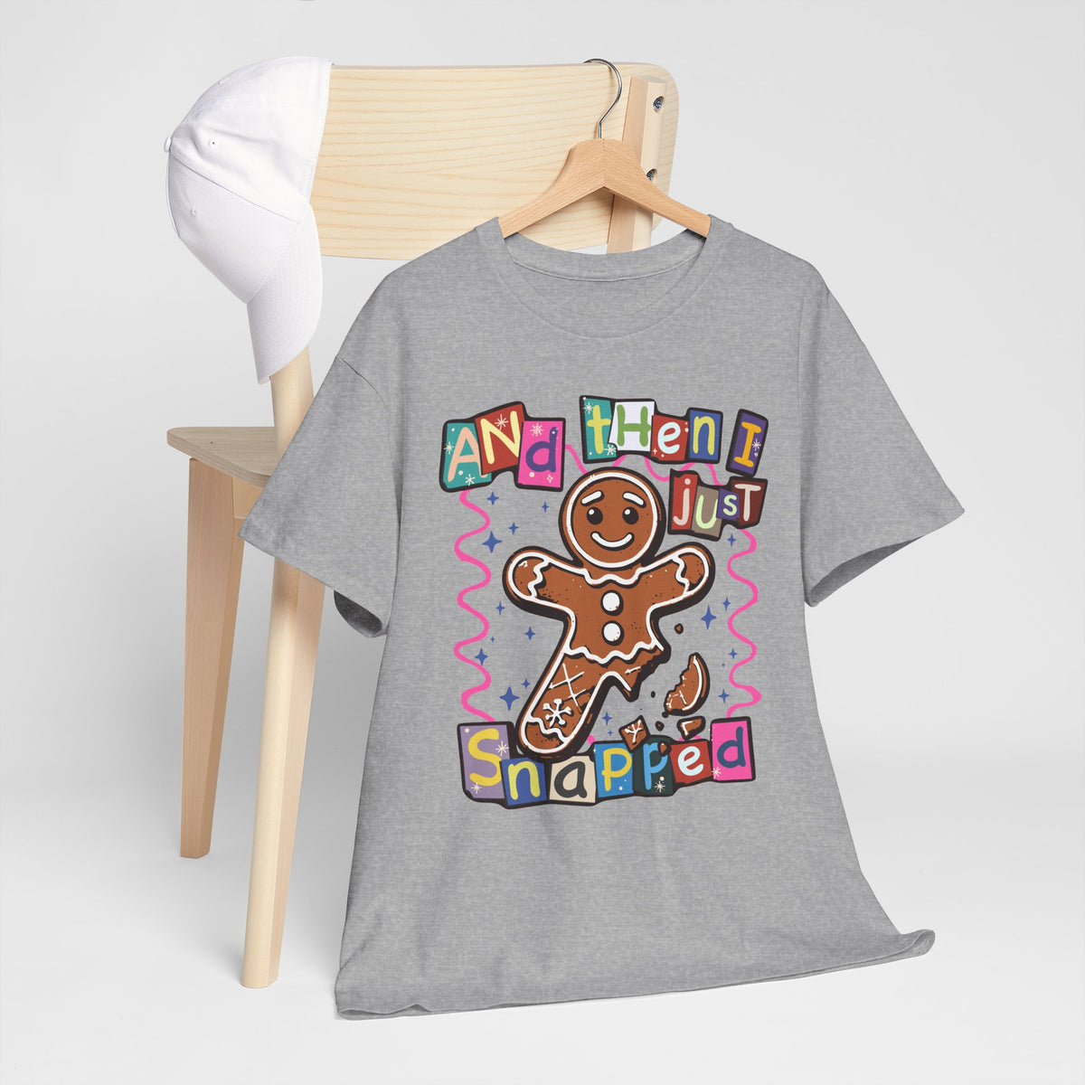Gingerbread Cookie 'And Then I Just Snapped' Graphic Tee