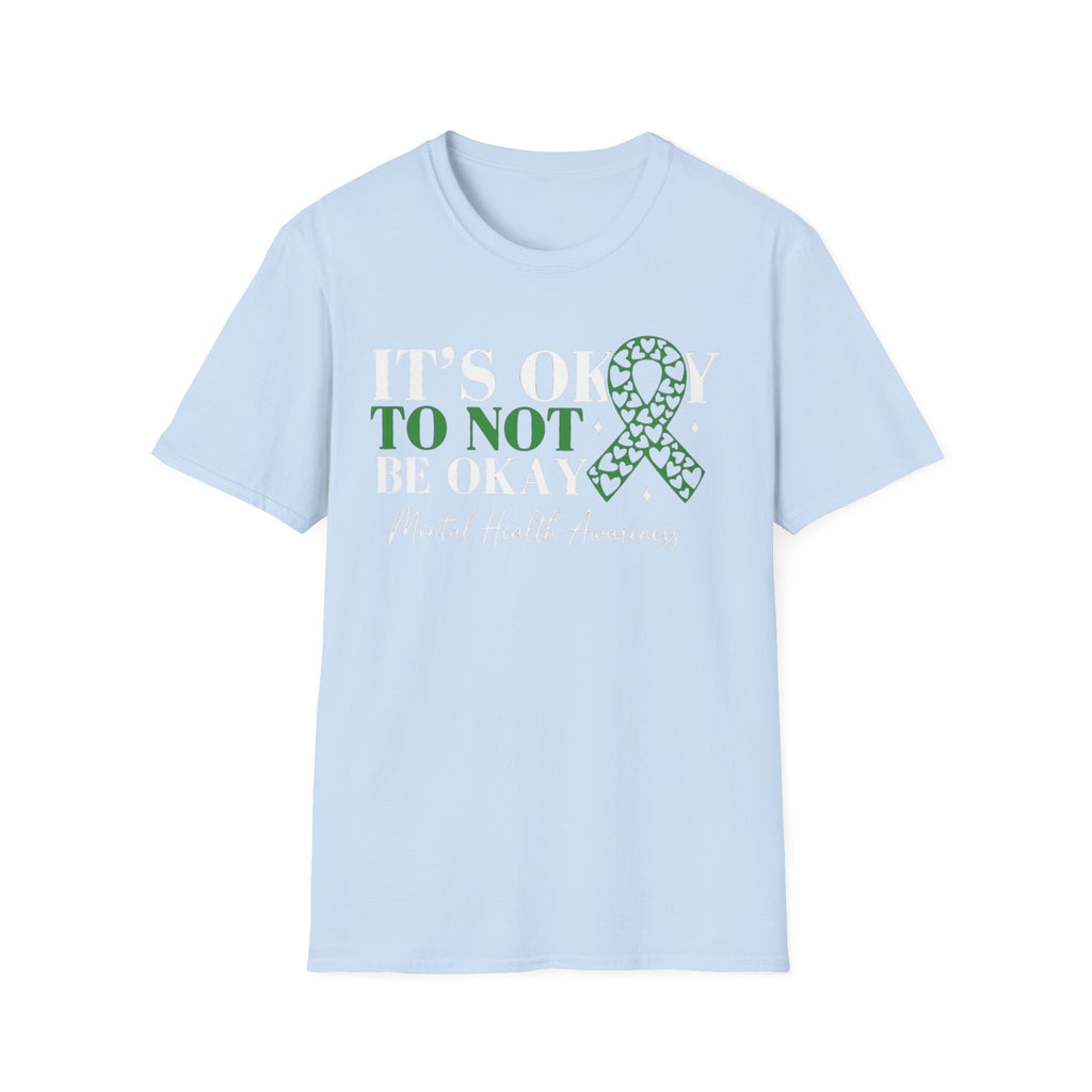 Mental Health Awareness T-Shirt — "It's Okay to Not Be Okay" with Green Ribbon