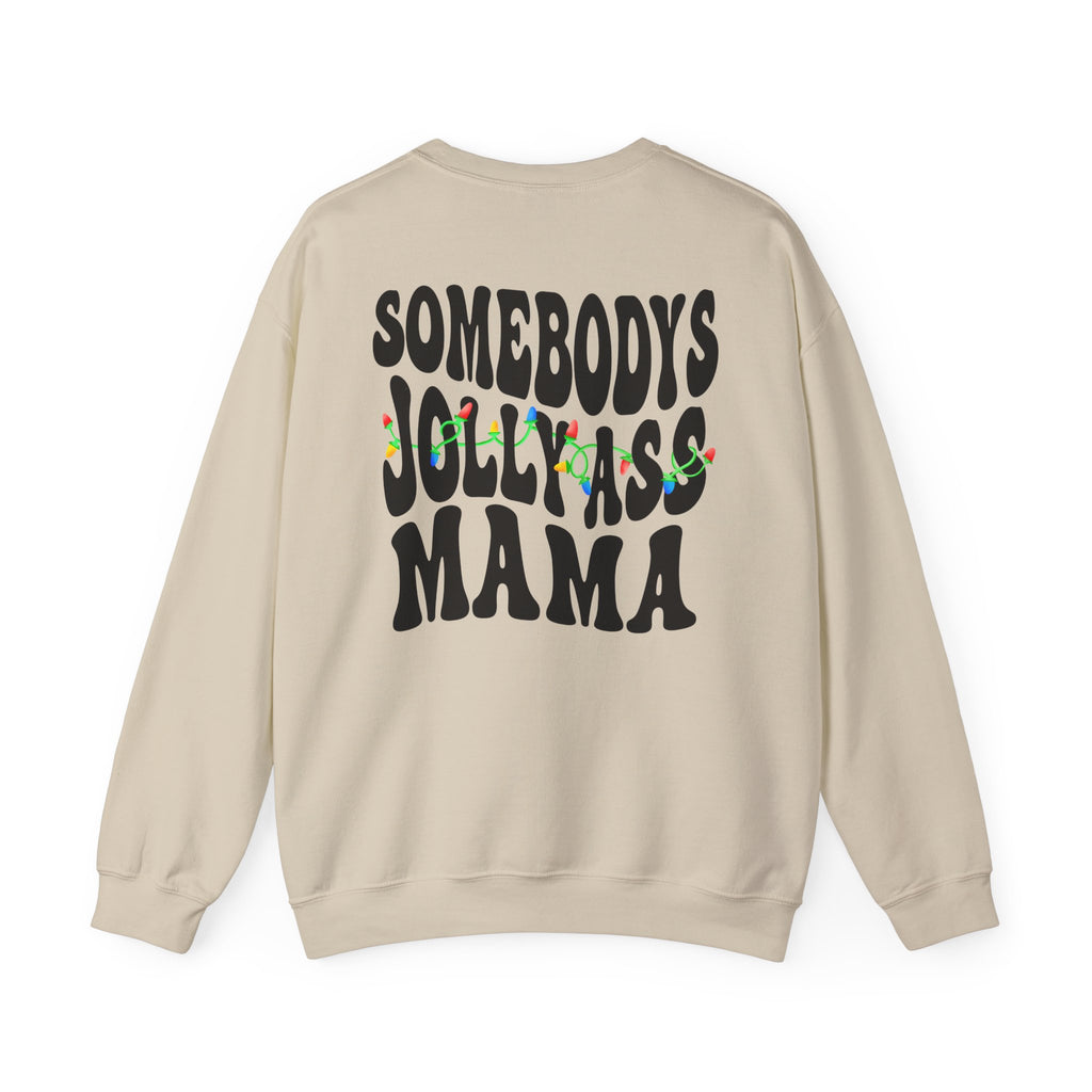 Crewneck Sweatshirt — "Somebody's Jolly-Ass Mama" Holiday Graphic
