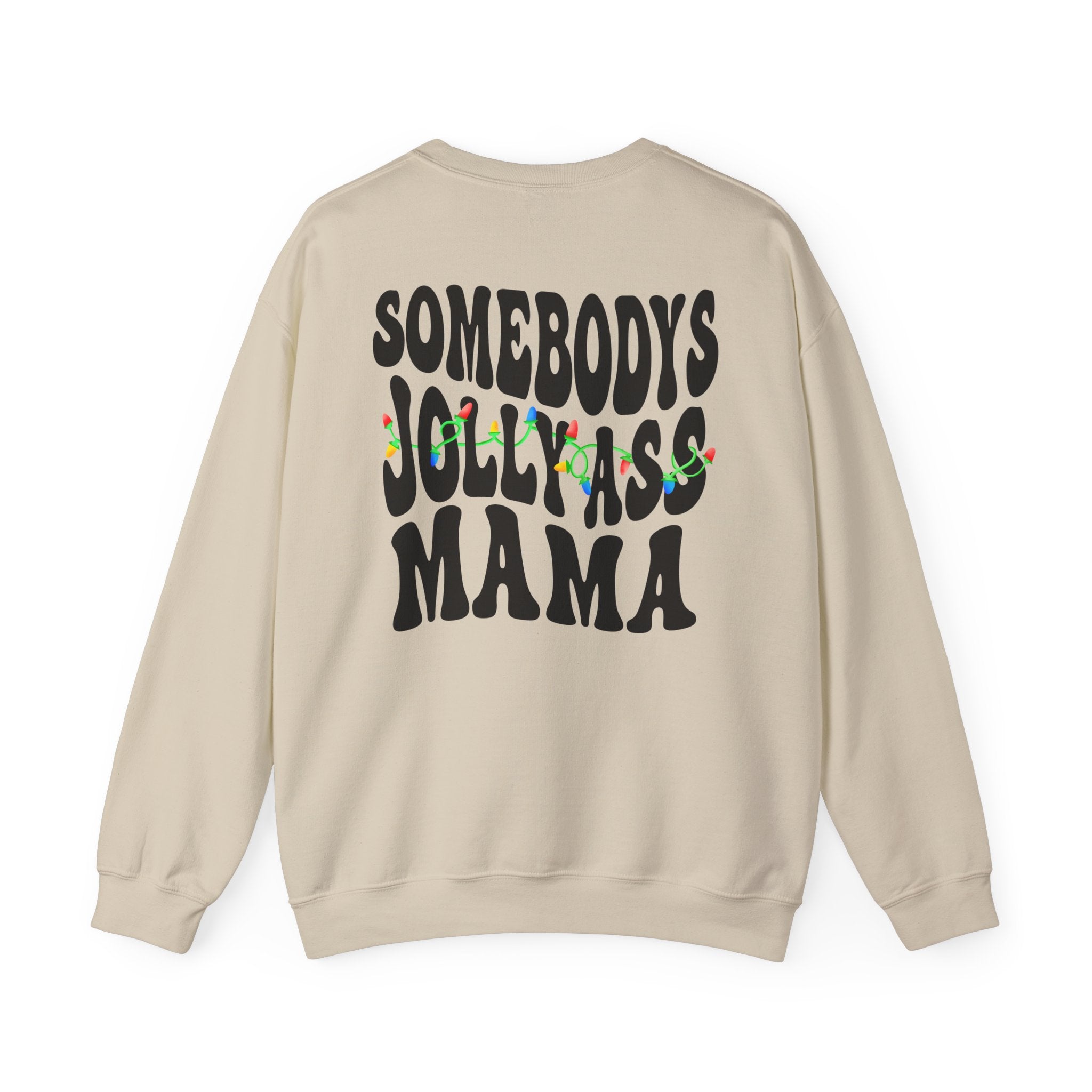 Crewneck Sweatshirt — "Somebody's Jolly-Ass Mama" Holiday Graphic