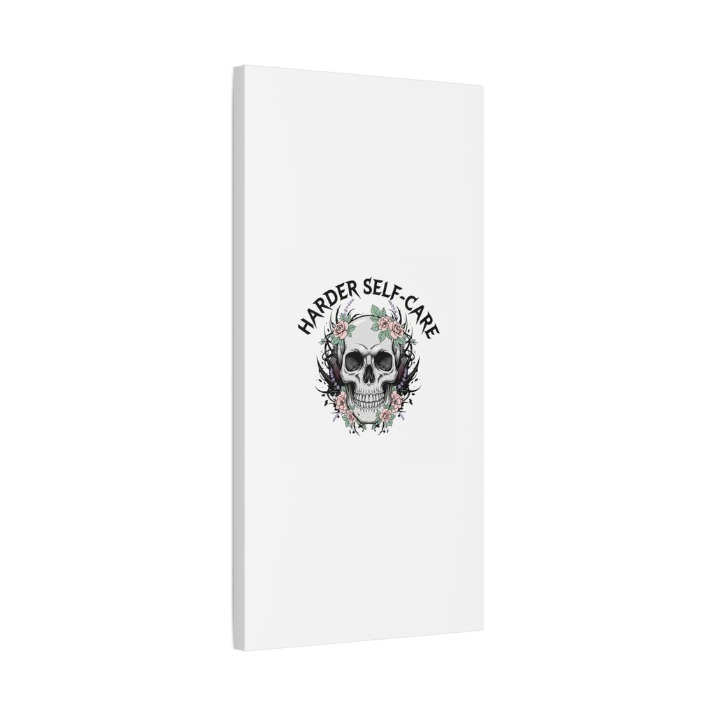 Harder Self-Care Skull Canvas | Heavy Metal Wellness, gothic wellness quote