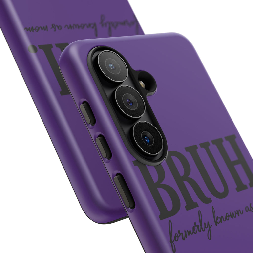Bruh. (formerly known as Mom) Phone Case — Tough Protective Phone Cover
