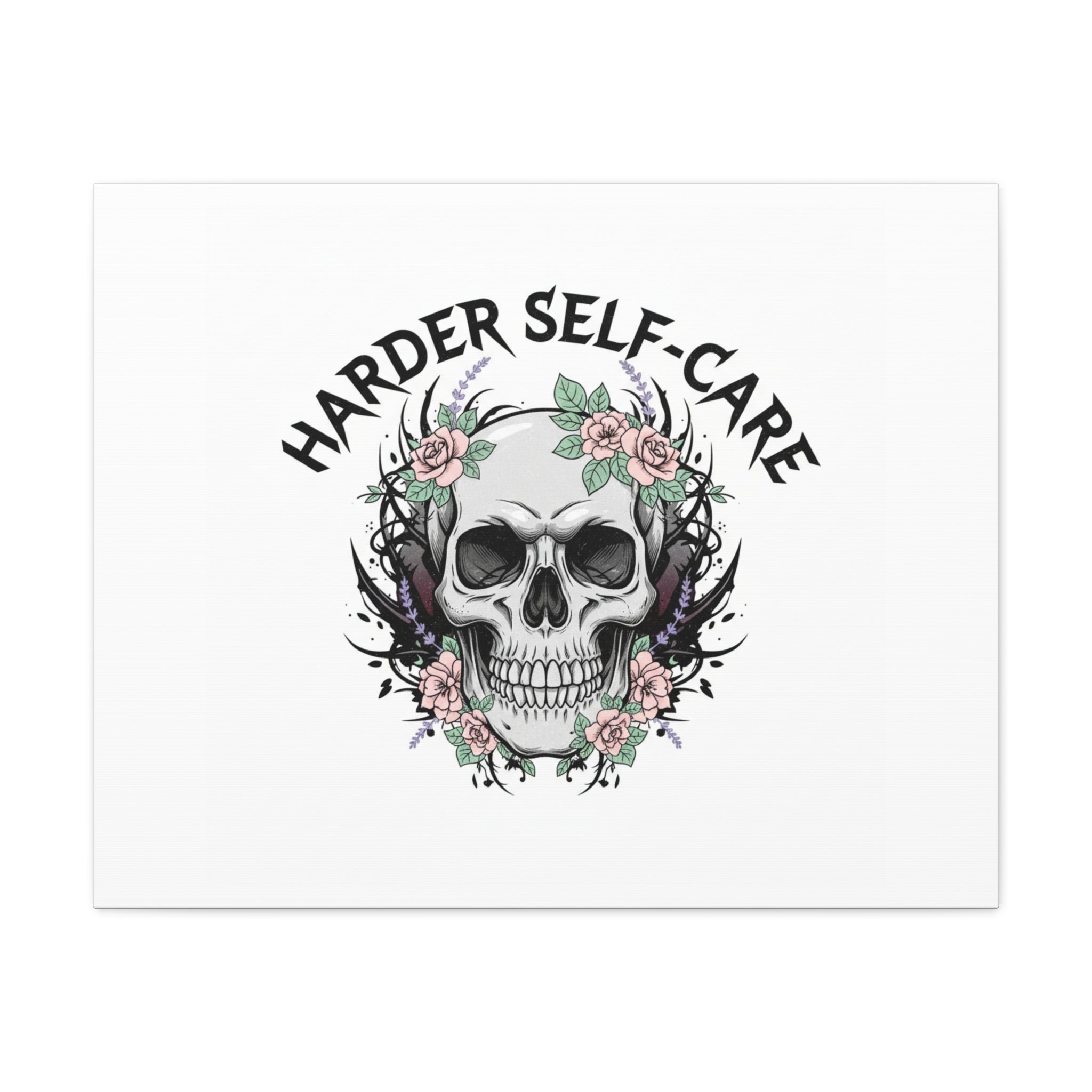 Harder Self-Care Skull Canvas | Heavy Metal Wellness, gothic wellness quote