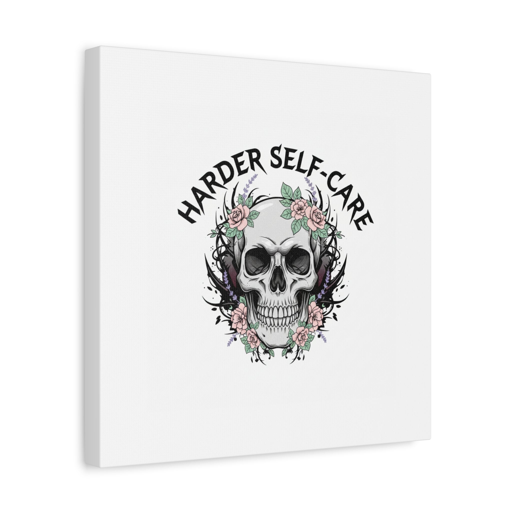 Harder Self-Care Skull Canvas | Heavy Metal Wellness, gothic wellness quote