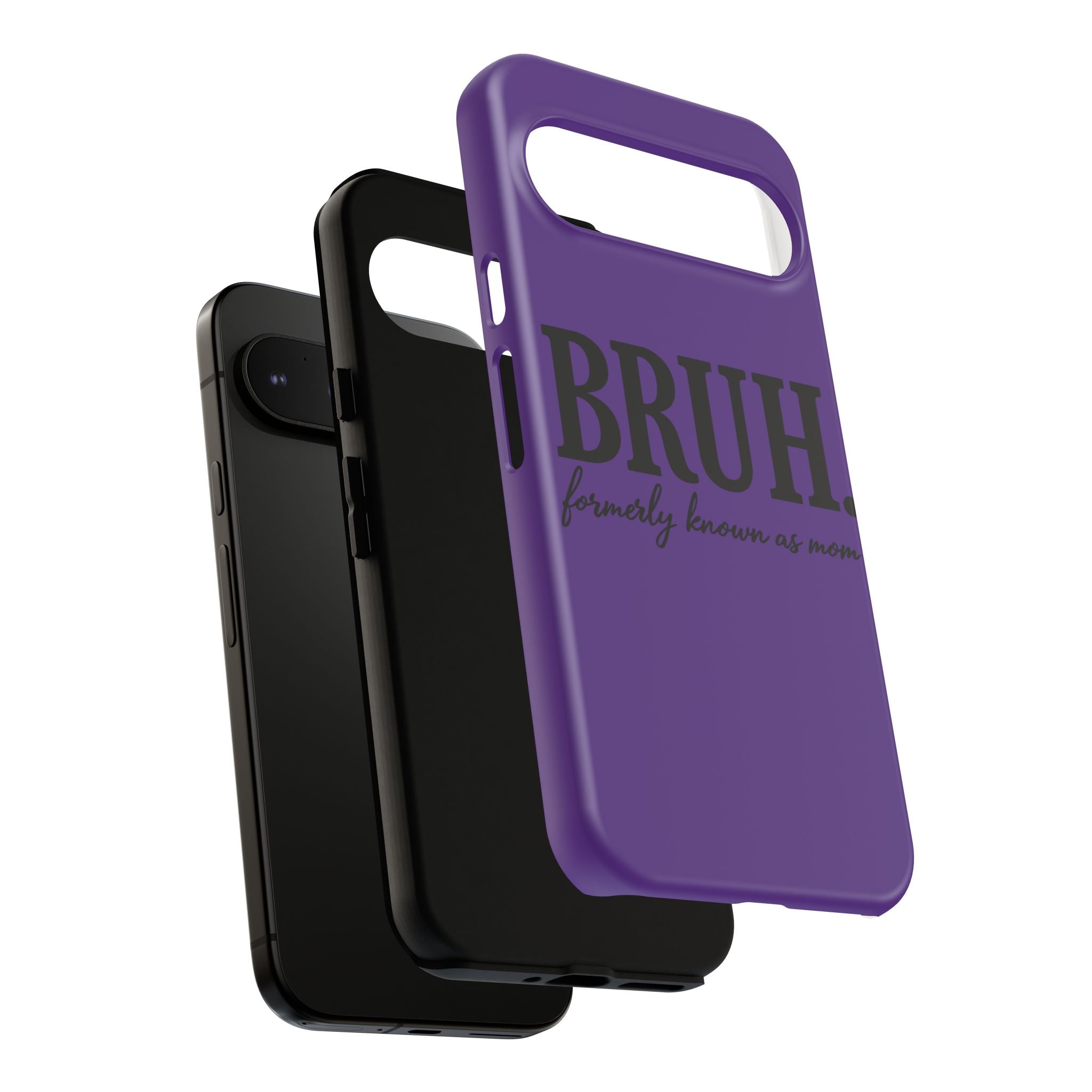 Bruh. (formerly known as Mom) Phone Case — Tough Protective Phone Cover
