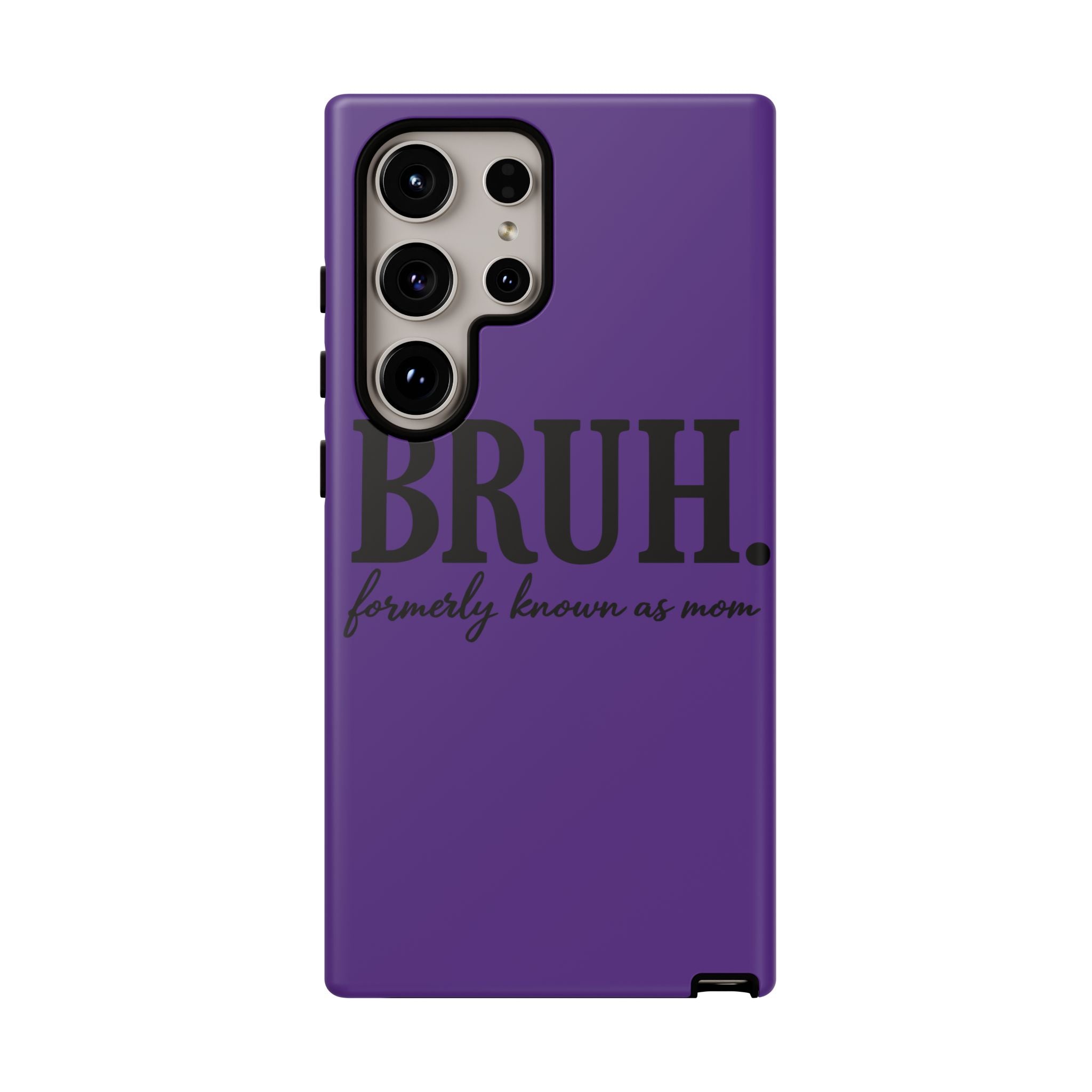 Bruh. (formerly known as Mom) Phone Case — Tough Protective Phone Cover