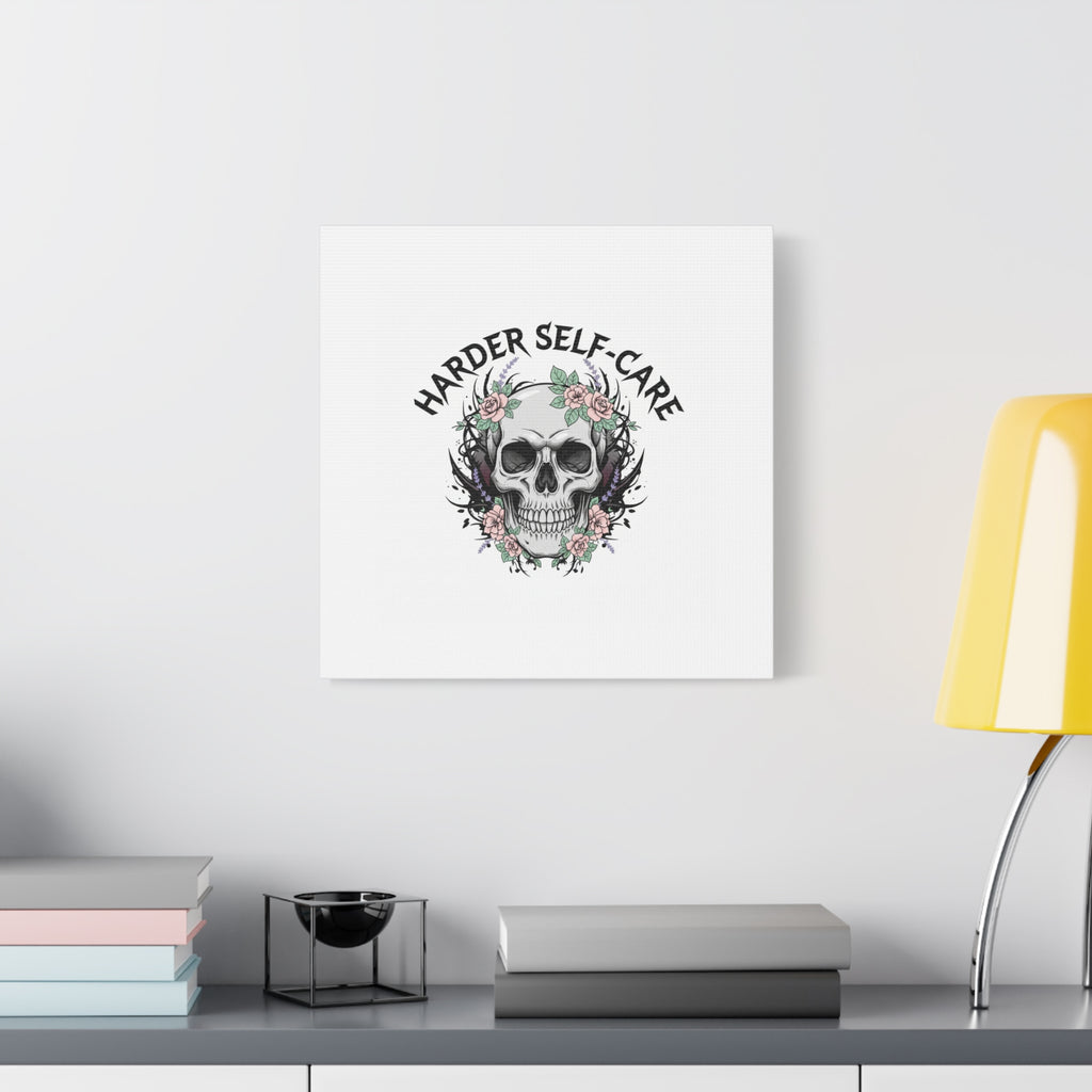 Harder Self-Care Skull Canvas | Heavy Metal Wellness, gothic wellness quote