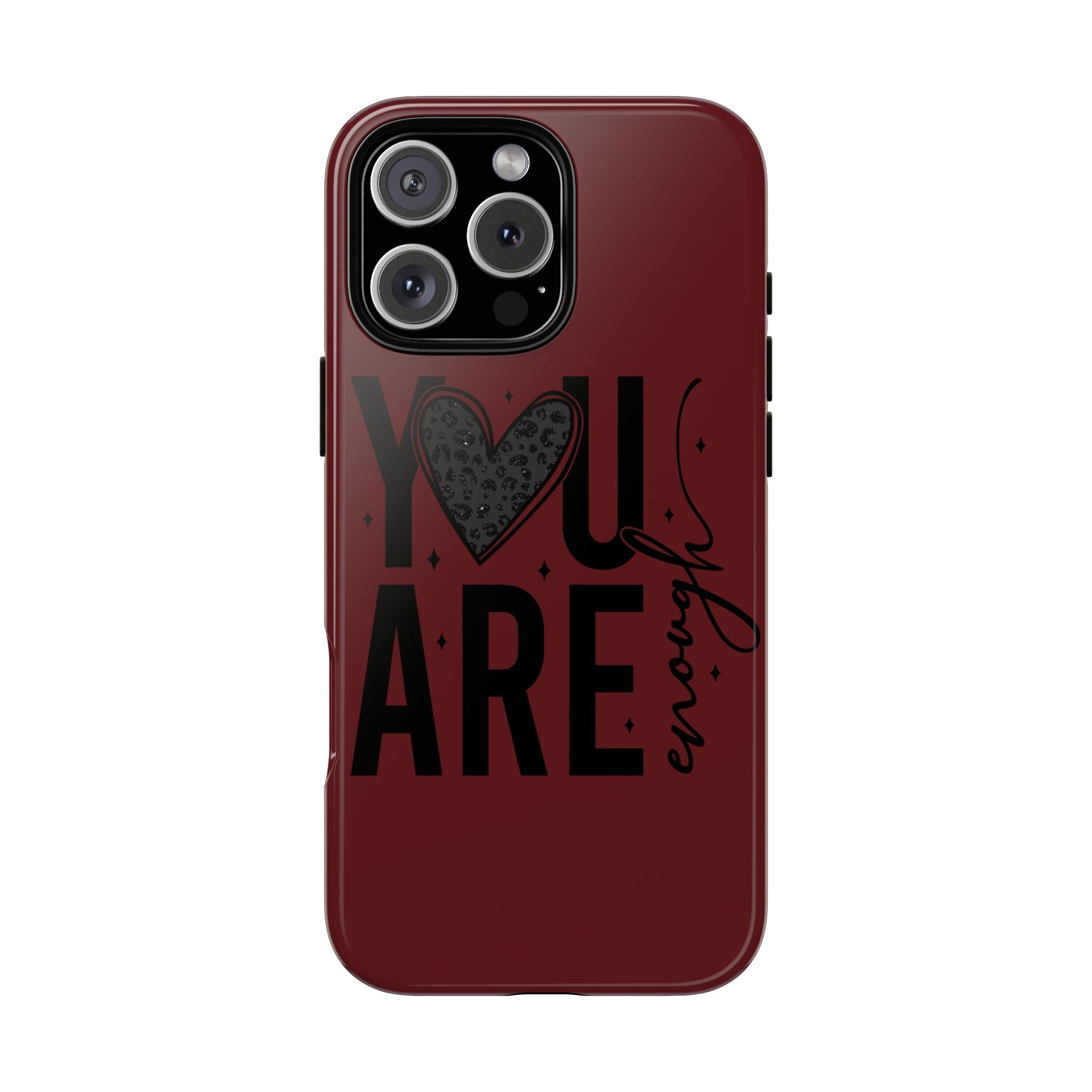 You Are Enough Phone Case — Inspirational Protective iPhone Cover (Maroon)