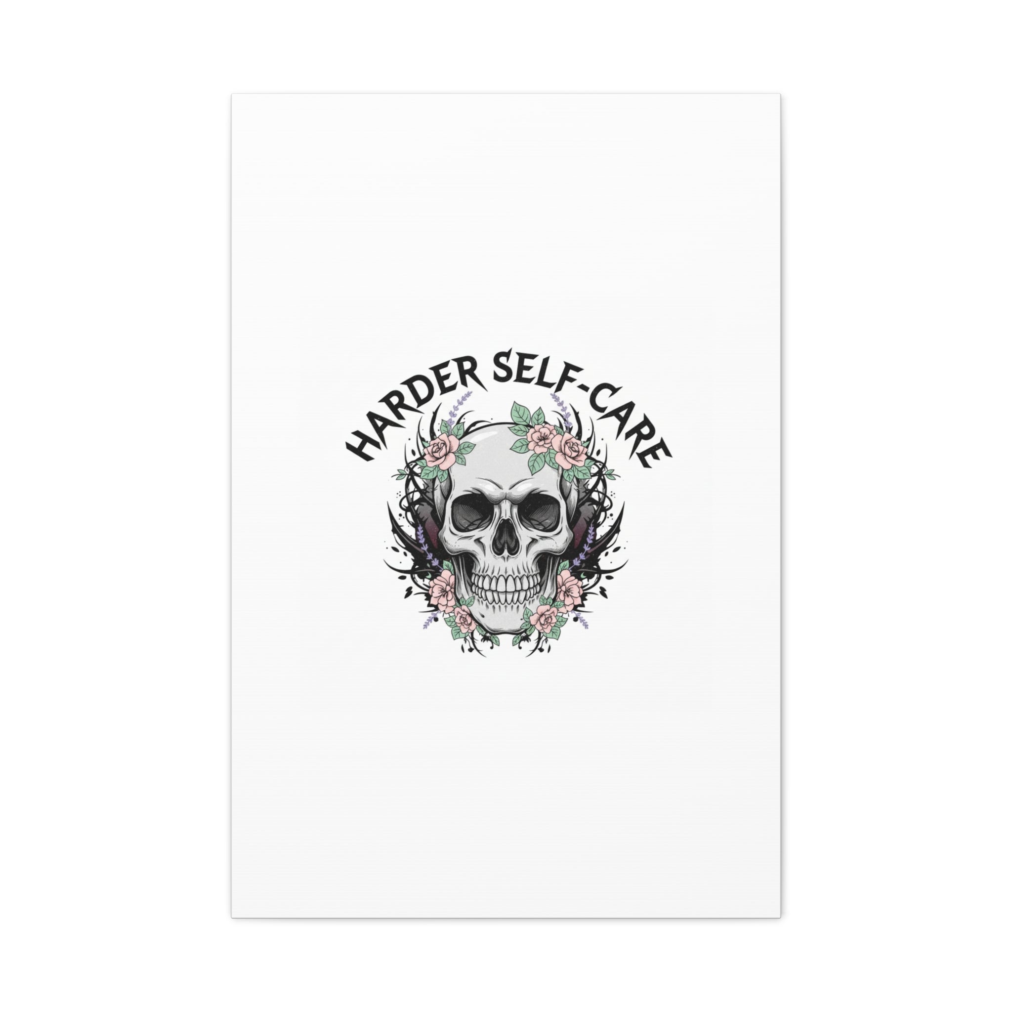 Harder Self-Care Skull Canvas | Heavy Metal Wellness, gothic wellness quote