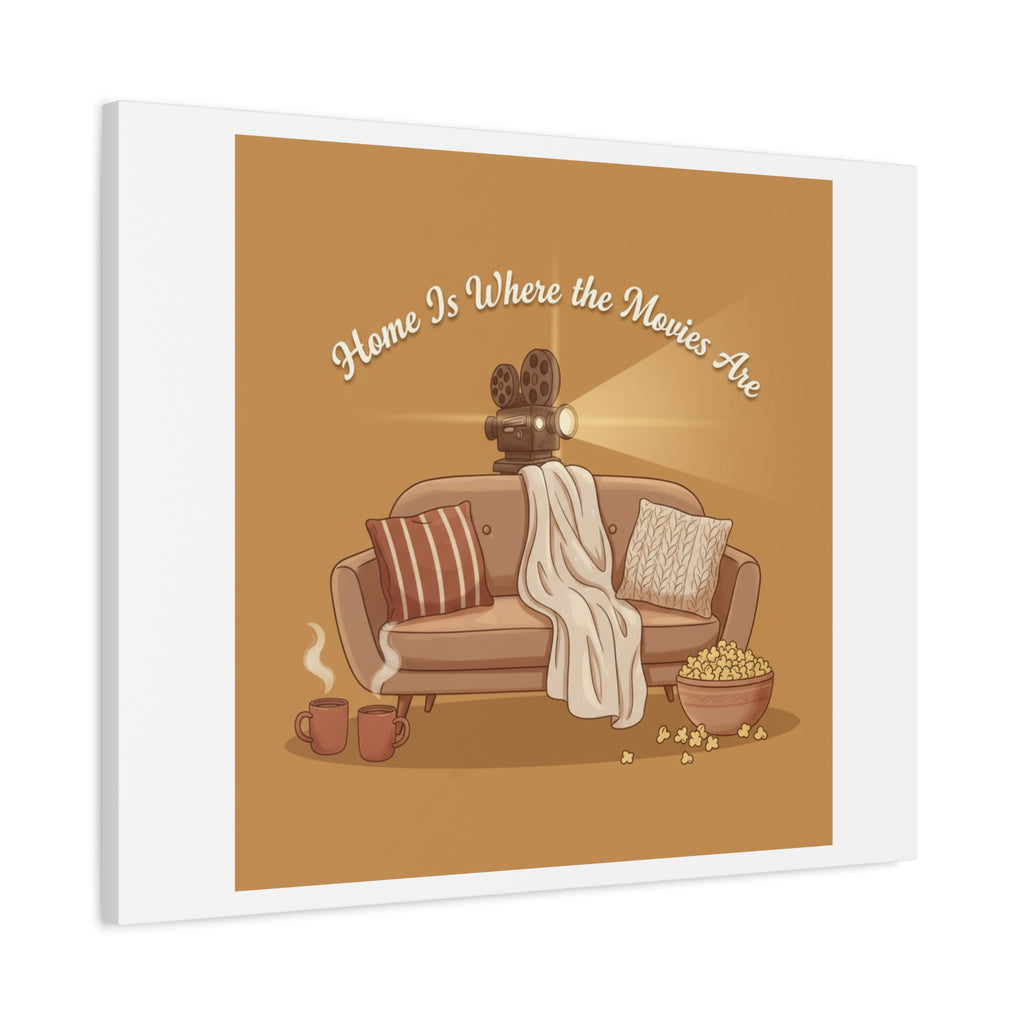 Home Is Where the Movies Are Canvas | cozy night art, home cinema decor