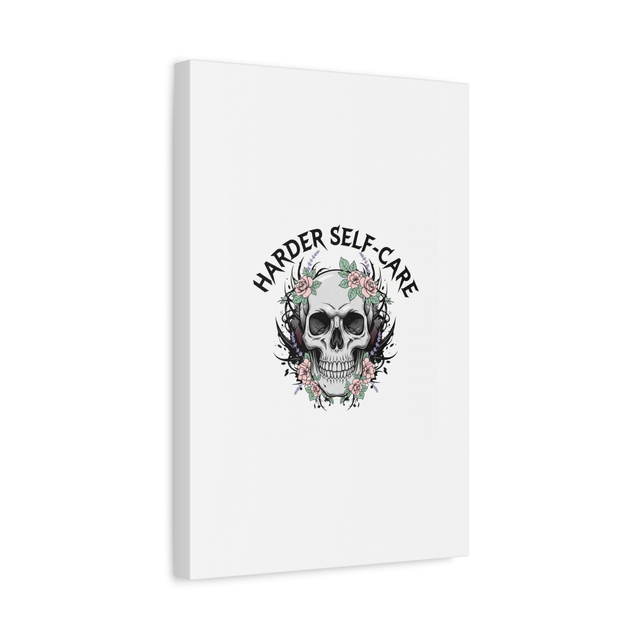 Harder Self-Care Skull Canvas | Heavy Metal Wellness, gothic wellness quote