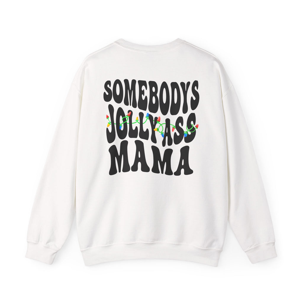 Crewneck Sweatshirt — "Somebody's Jolly-Ass Mama" Holiday Graphic