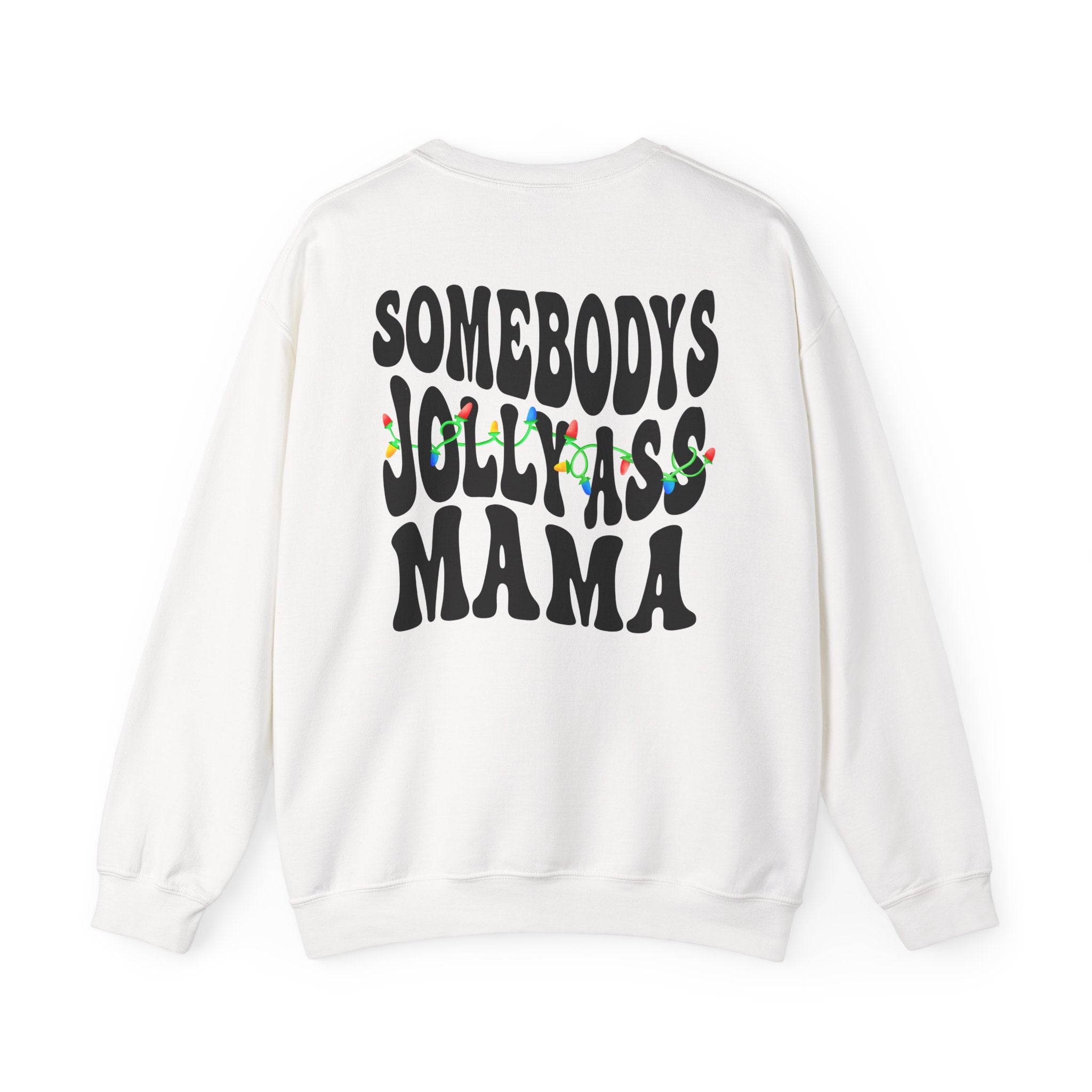 Crewneck Sweatshirt — "Somebody's Jolly-Ass Mama" Holiday Graphic