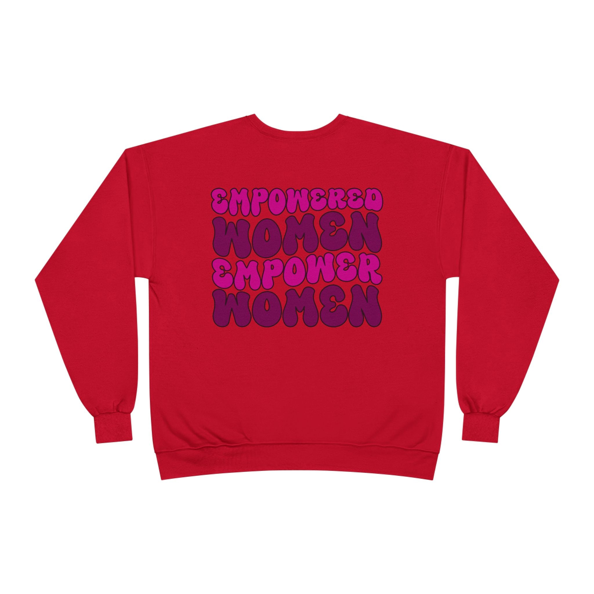 Empowered Women Empower Women Crewneck Sweatshirt