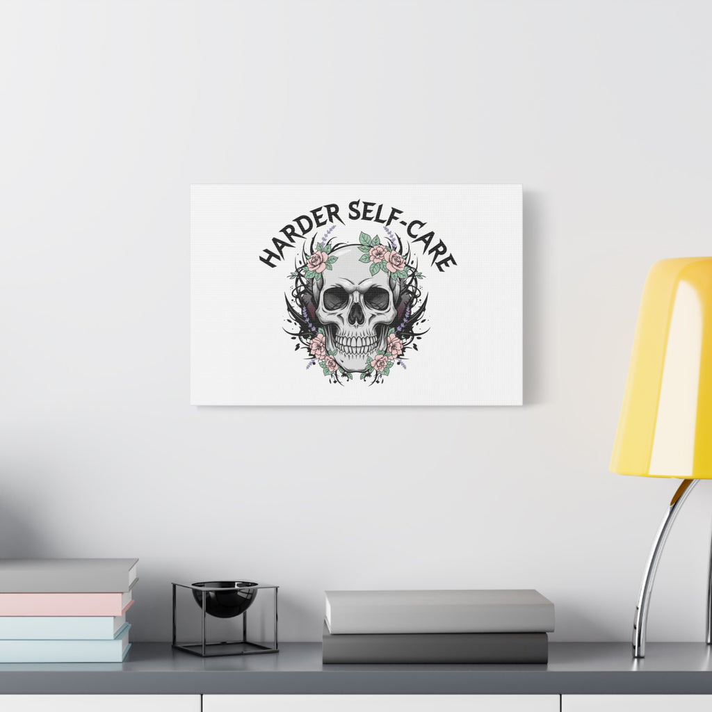 Harder Self-Care Skull Canvas | Heavy Metal Wellness, gothic wellness quote