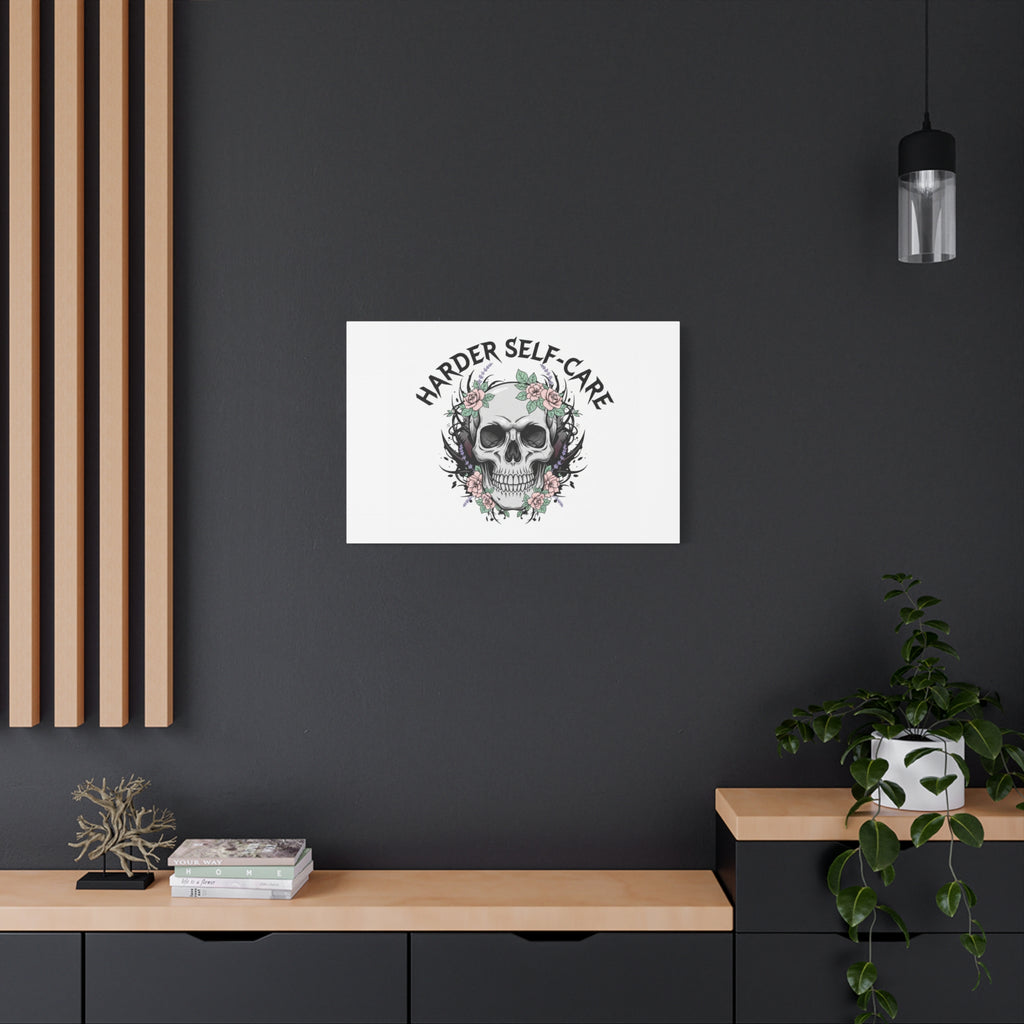 Harder Self-Care Skull Canvas | Heavy Metal Wellness, gothic wellness quote