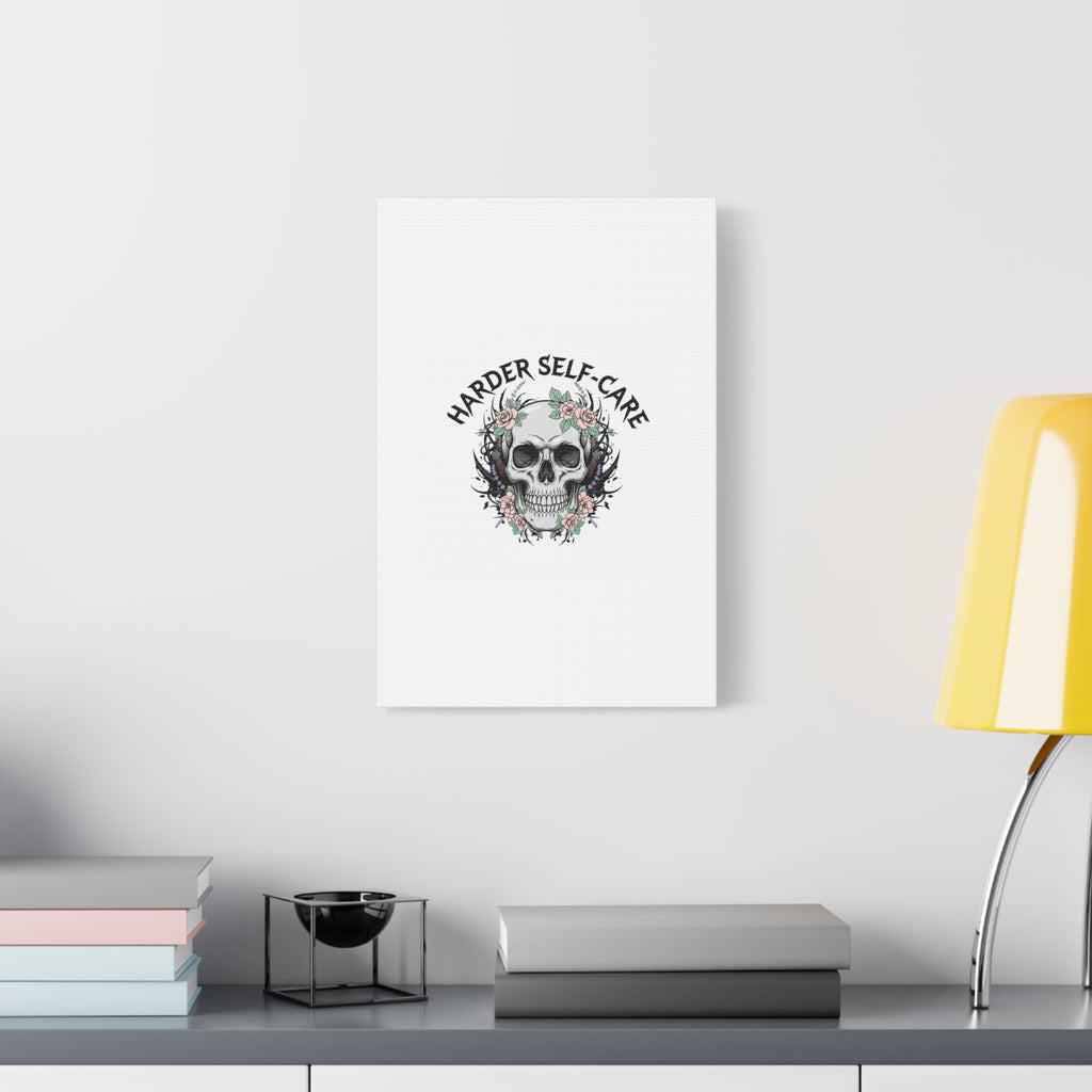 Harder Self-Care Skull Canvas | Heavy Metal Wellness, gothic wellness quote