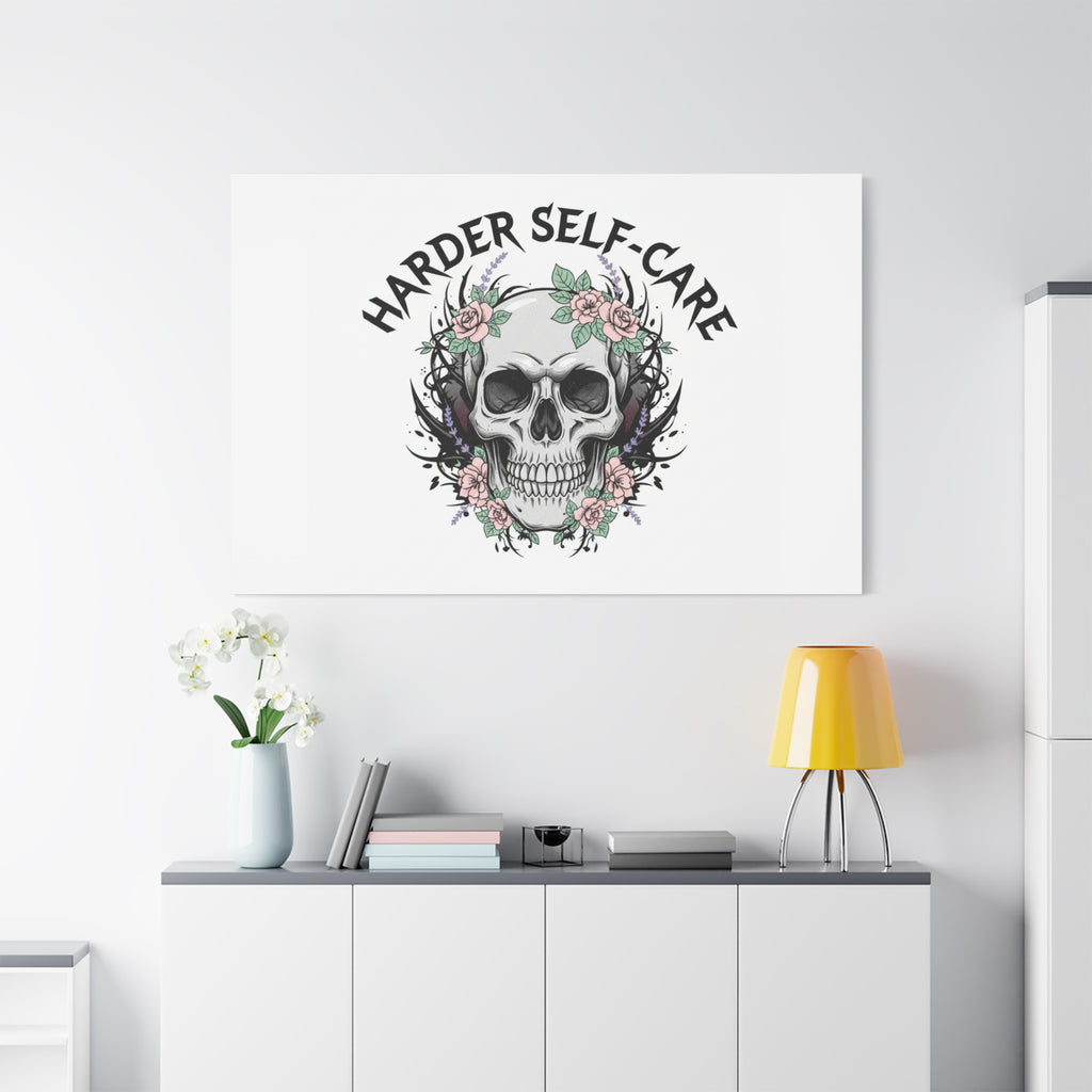 Harder Self-Care Skull Canvas | Heavy Metal Wellness, gothic wellness quote