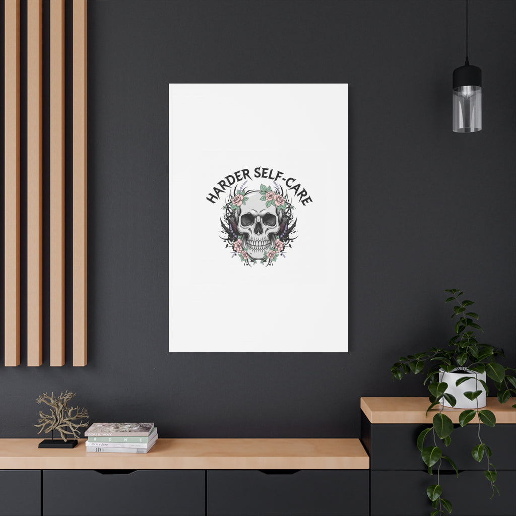 Harder Self-Care Skull Canvas | Heavy Metal Wellness, gothic wellness quote