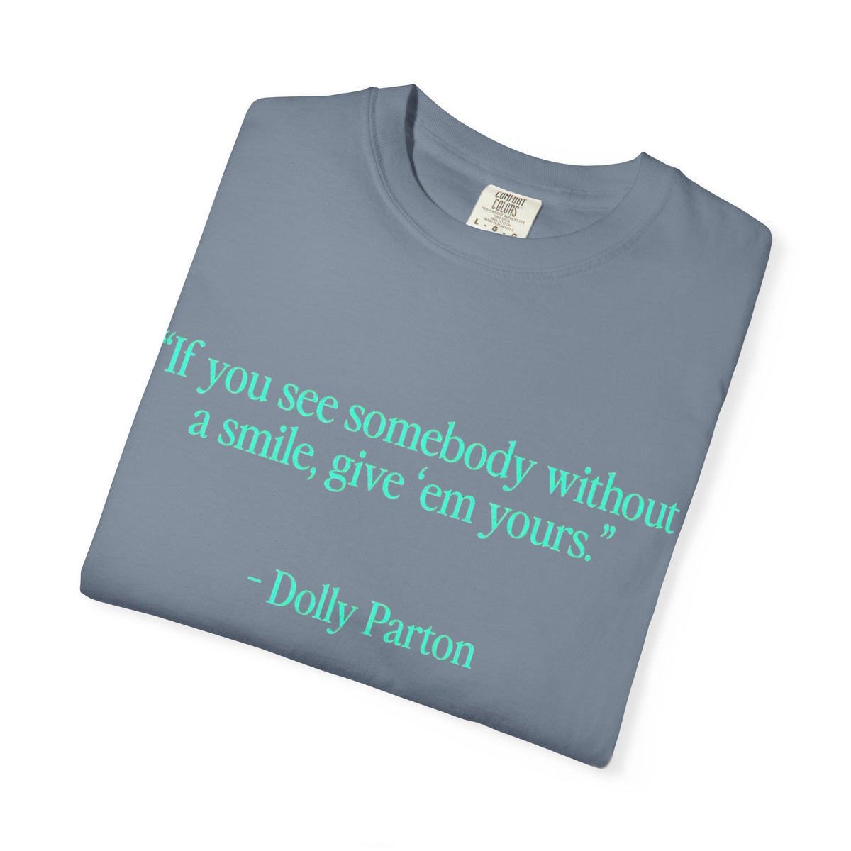 Dolly Parton Quote T-Shirt – "If you see somebody without a smile, give 'em yours"