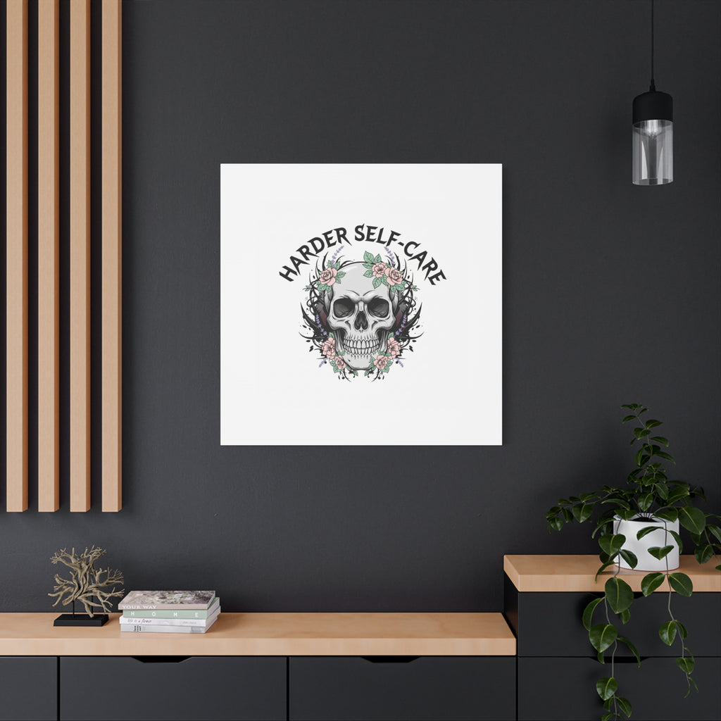 Harder Self-Care Skull Canvas | Heavy Metal Wellness, gothic wellness quote