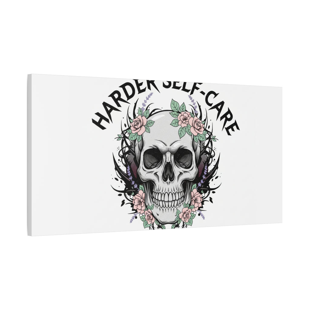 Harder Self-Care Skull Canvas | Heavy Metal Wellness, gothic wellness quote