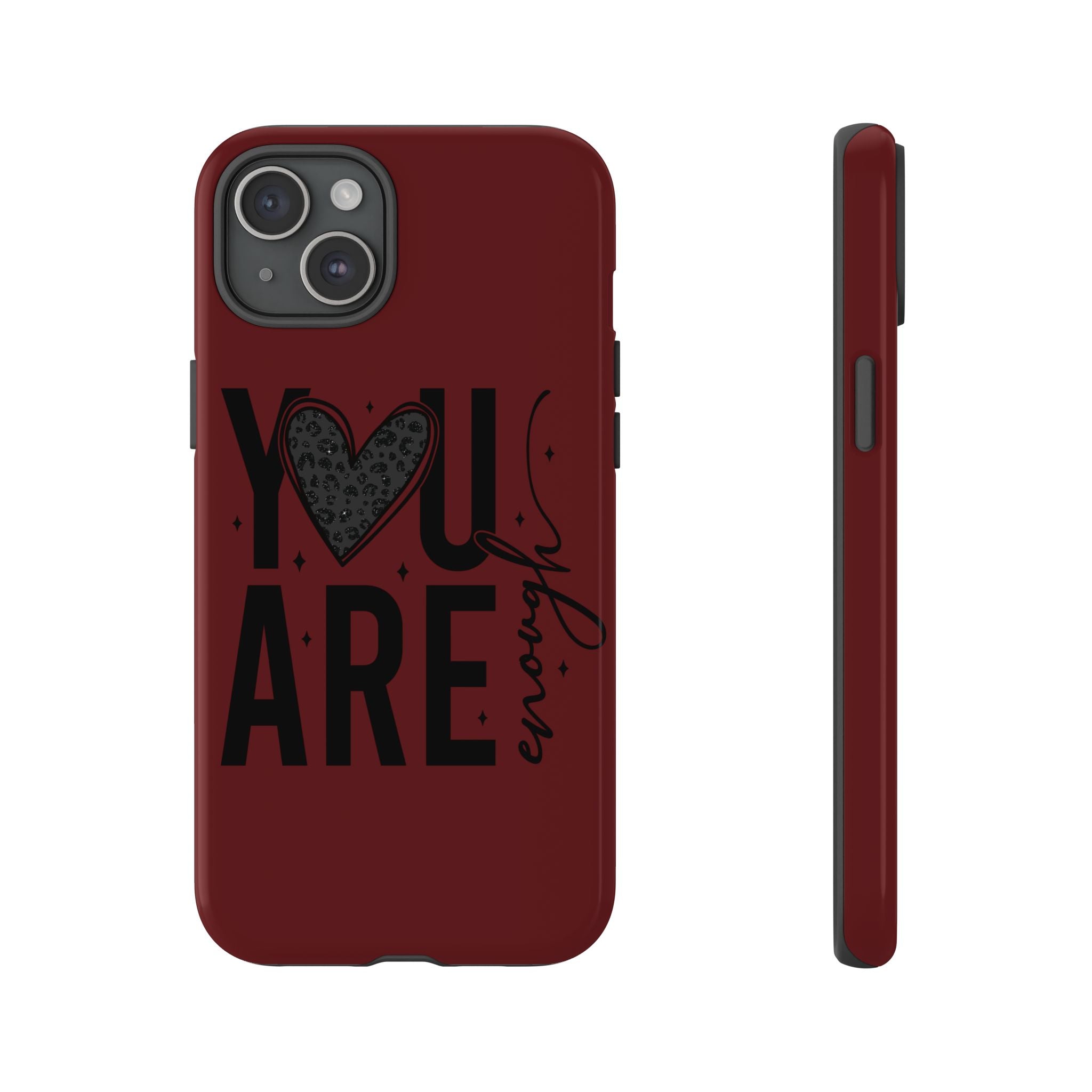 You Are Enough Phone Case — Inspirational Protective iPhone Cover (Maroon)