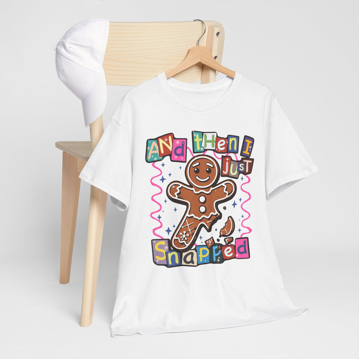 Gingerbread Cookie 'And Then I Just Snapped' Graphic Tee