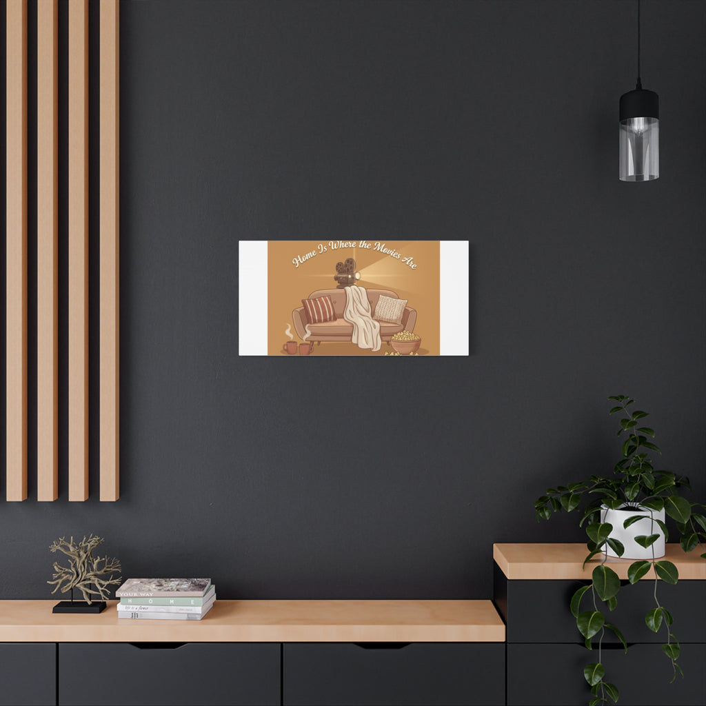 Home Is Where the Movies Are Canvas | cozy night art, home cinema decor