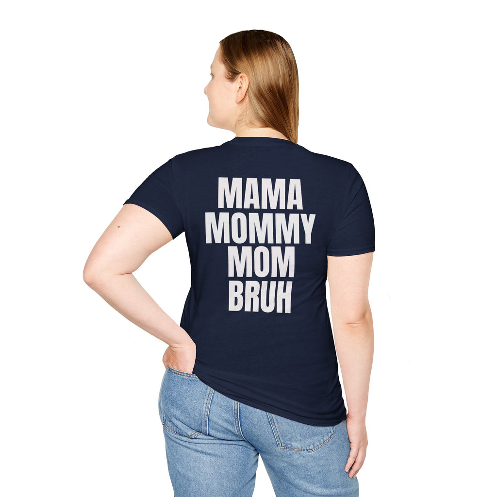 Mama Mommy Mom Bruh T-Shirt — Funny Mom Quote Tee