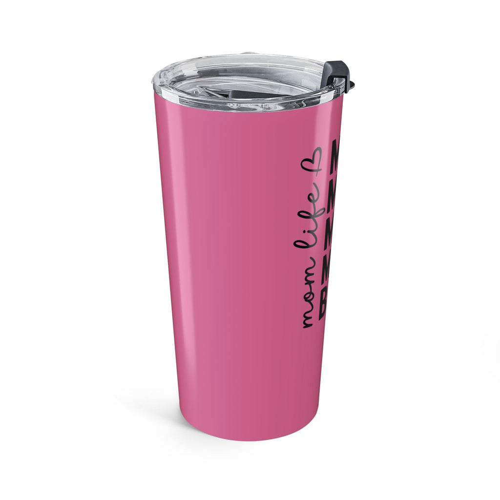 Mama Life 20oz Pink Tumbler — "Ma. Mama. Mom. Mommy. Bruh." Travel Cup for Moms