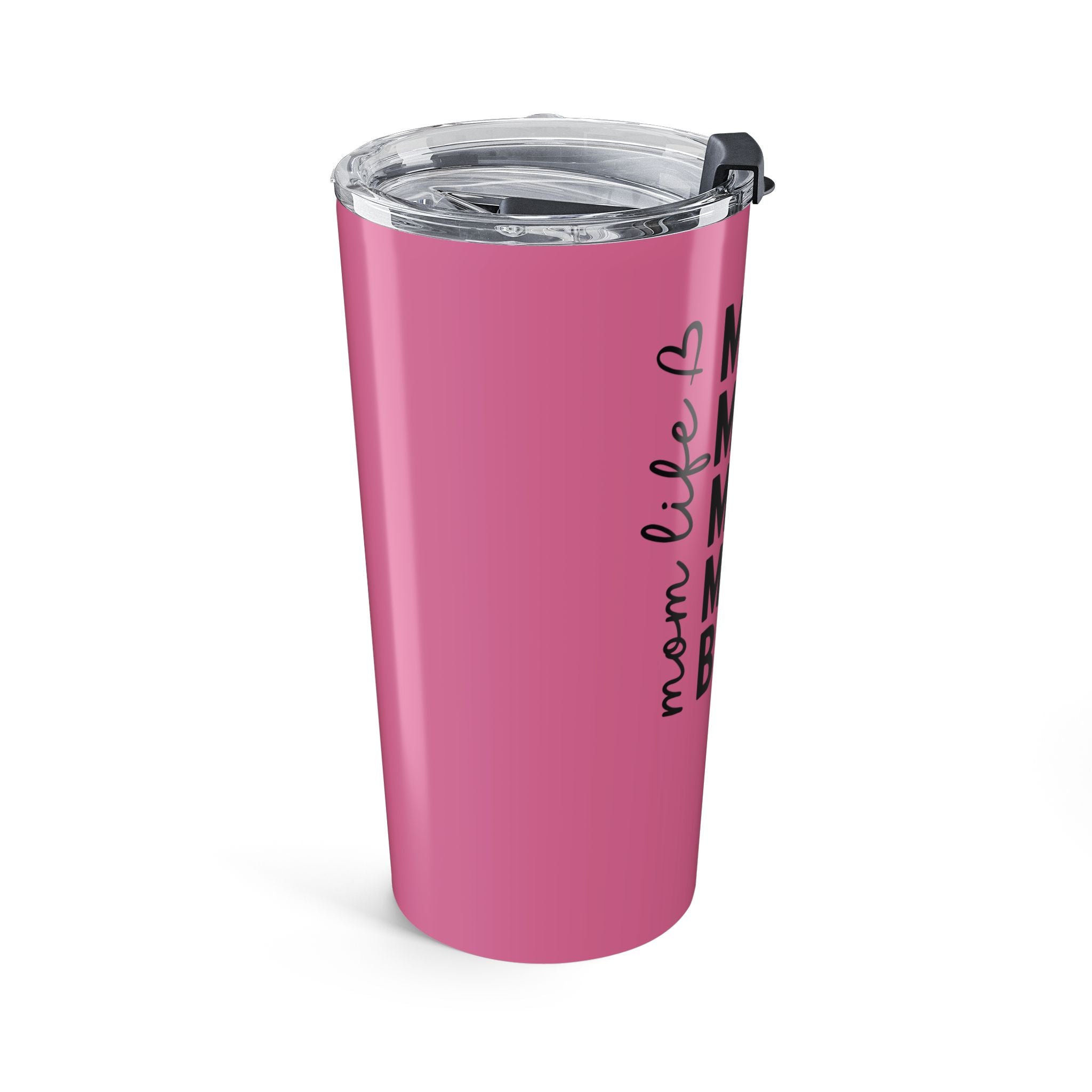 Mama Life 20oz Pink Tumbler — "Ma. Mama. Mom. Mommy. Bruh." Travel Cup for Moms