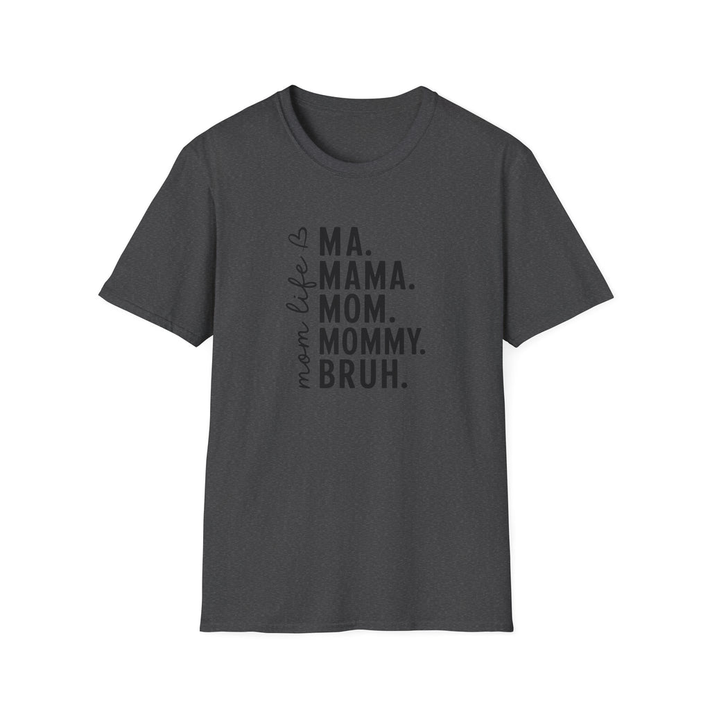 Mom Life T‑Shirt — Ma. Mama. Mom. Mommy. Graphic Tee