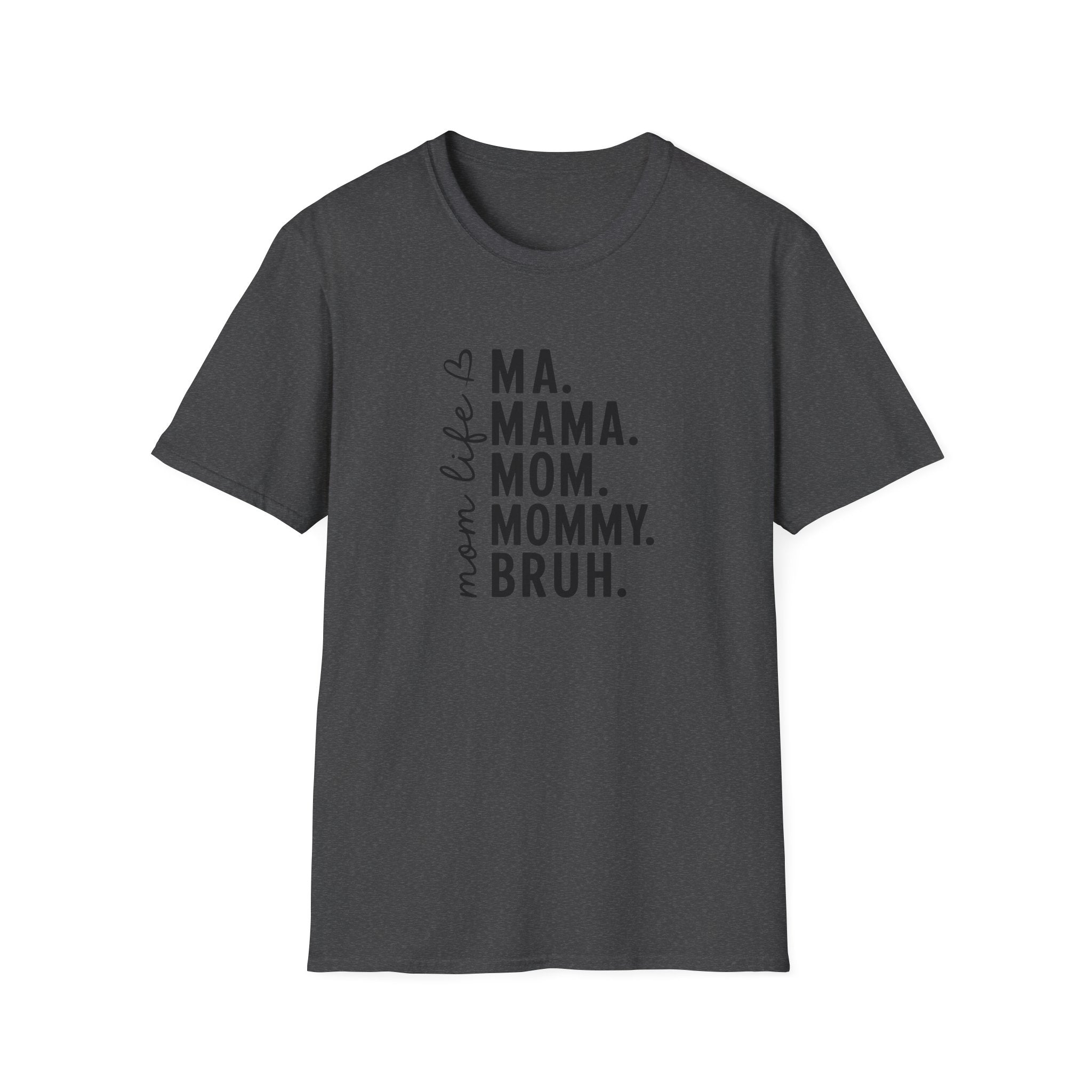 Mom Life T‑Shirt — Ma. Mama. Mom. Mommy. Graphic Tee