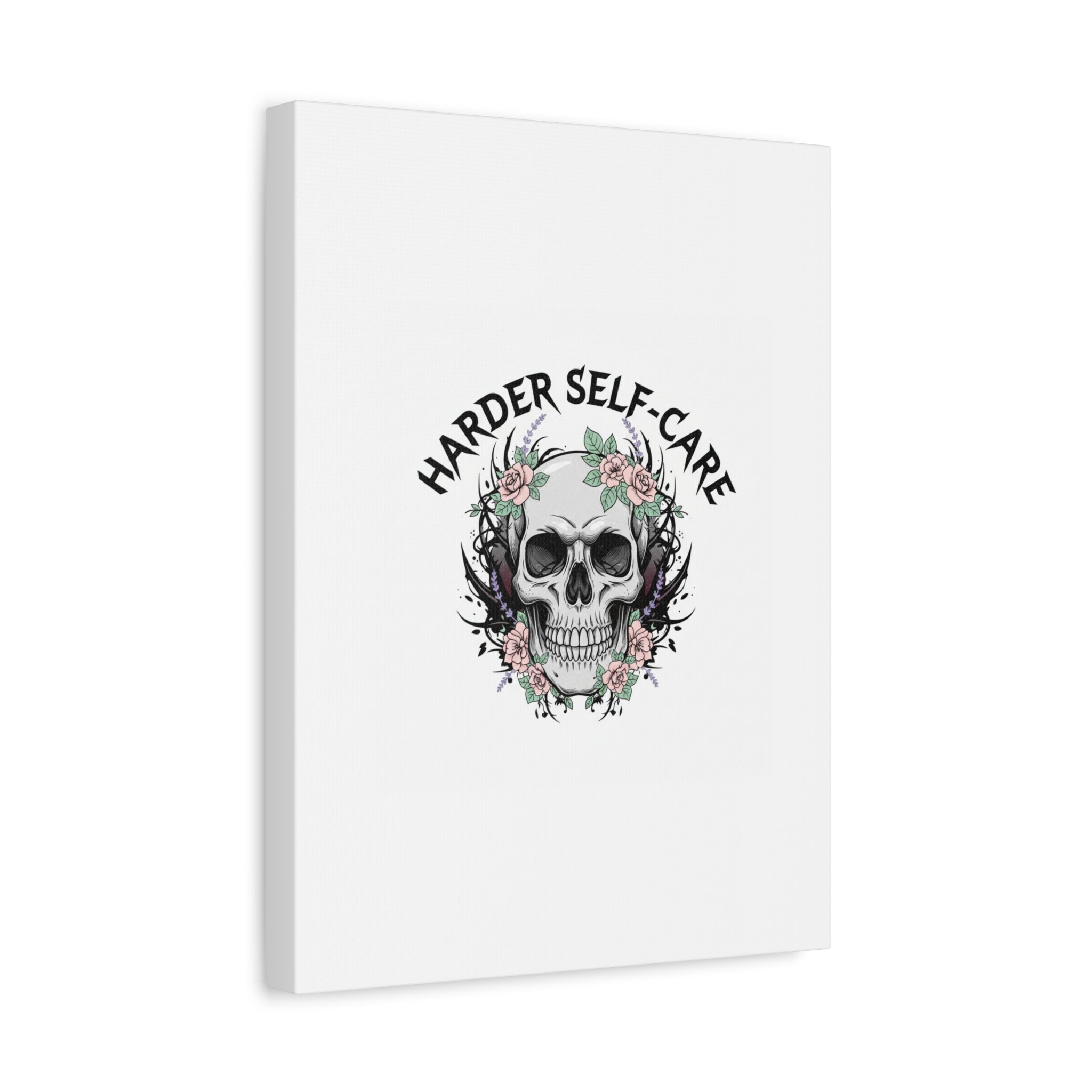 Harder Self-Care Skull Canvas | Heavy Metal Wellness, gothic wellness quote