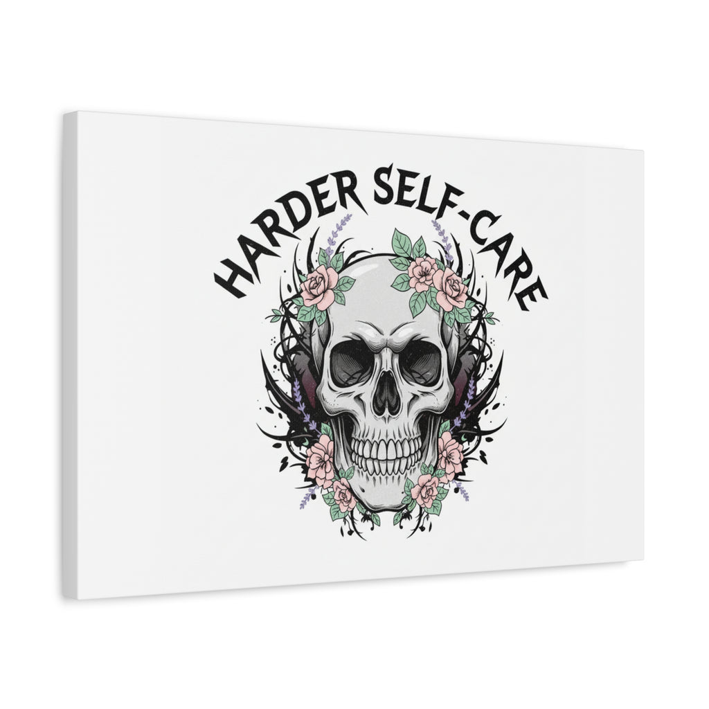 Harder Self-Care Skull Canvas | Heavy Metal Wellness, gothic wellness quote