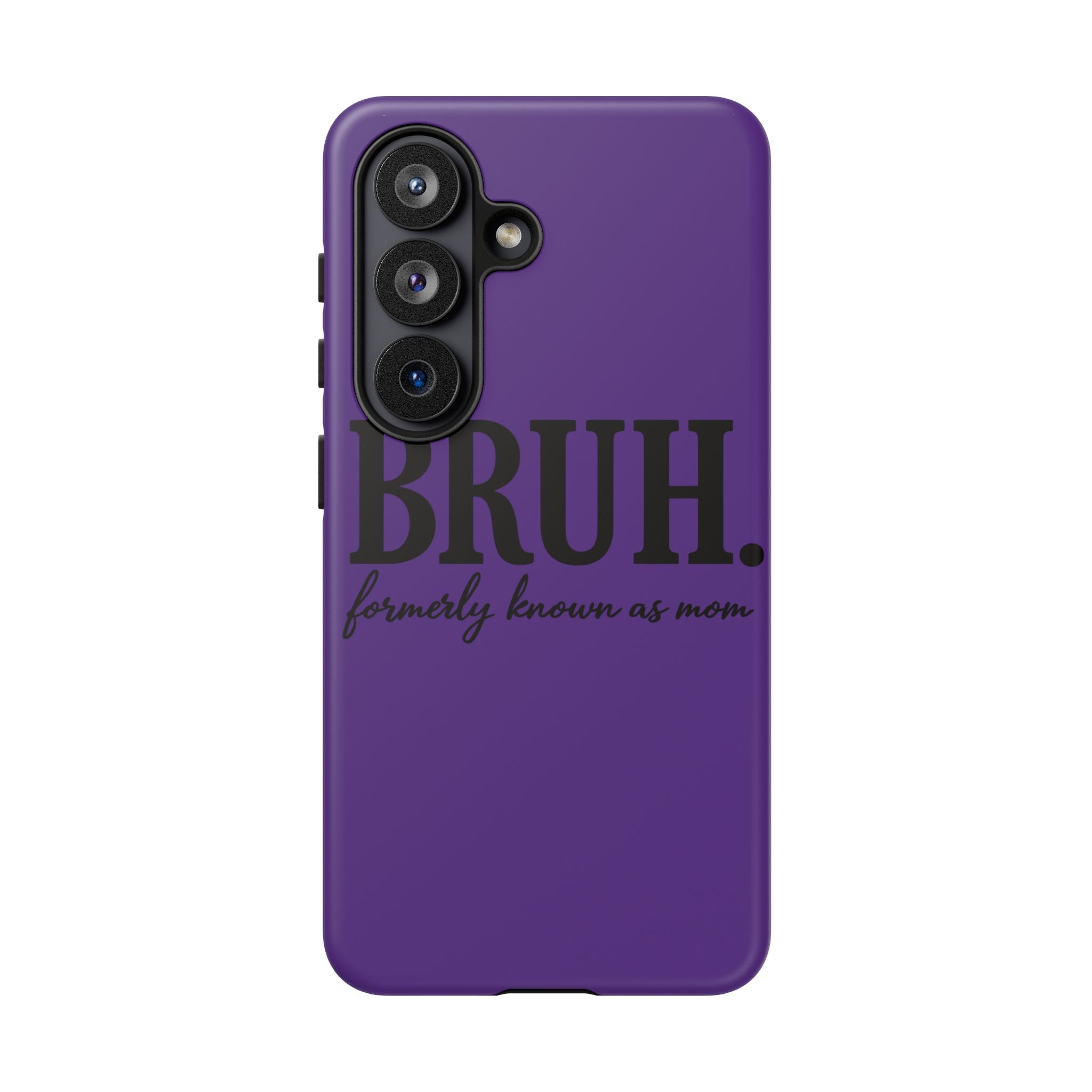 Bruh. (formerly known as Mom) Phone Case — Tough Protective Phone Cover