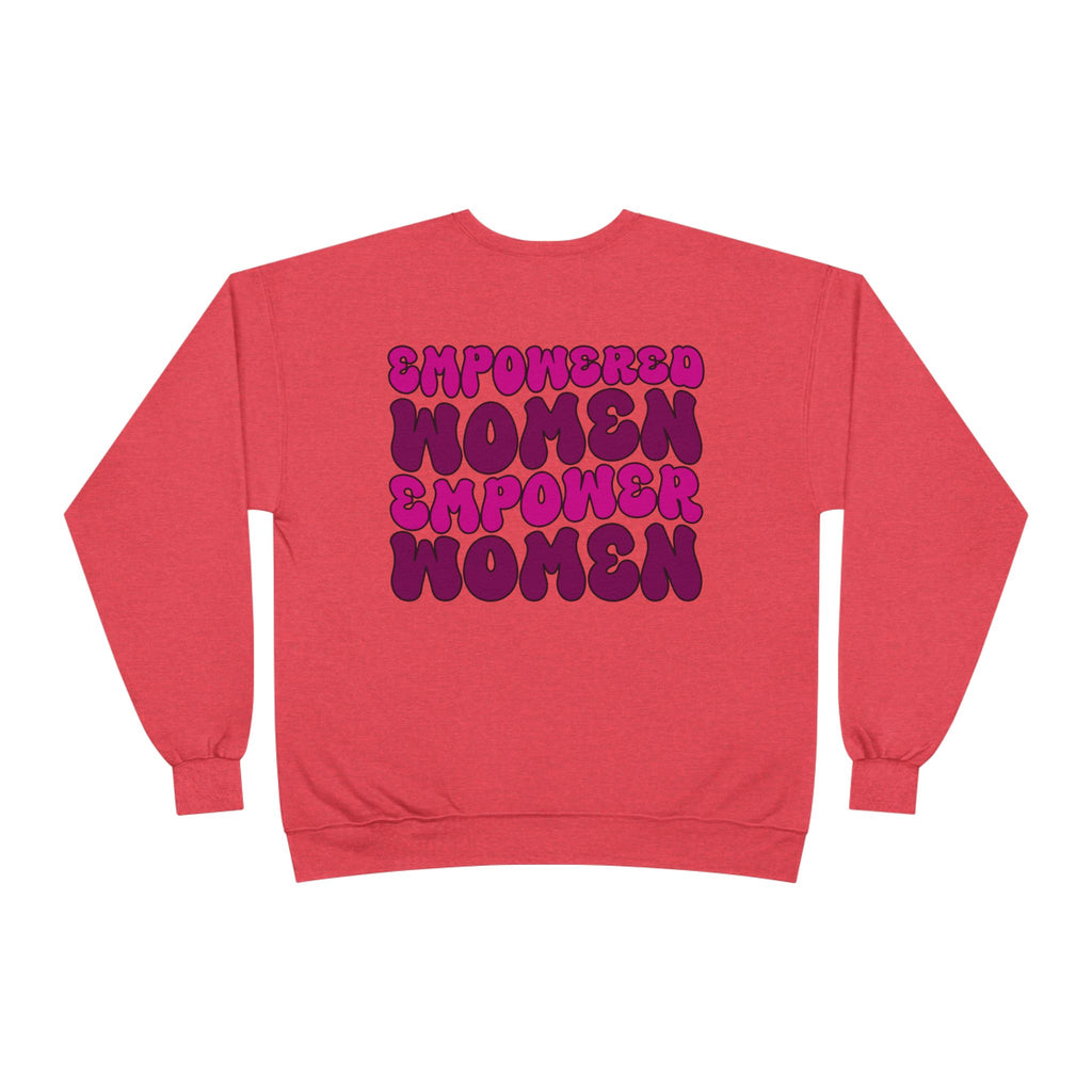Empowered Women Empower Women Crewneck Sweatshirt
