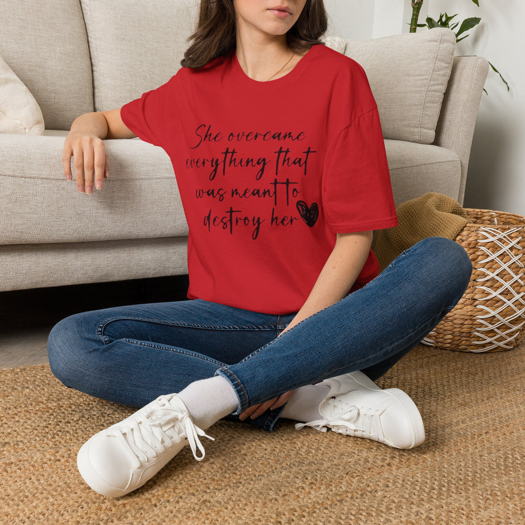 Inspirational Tee — "She overcame everything that was meant to destroy her"