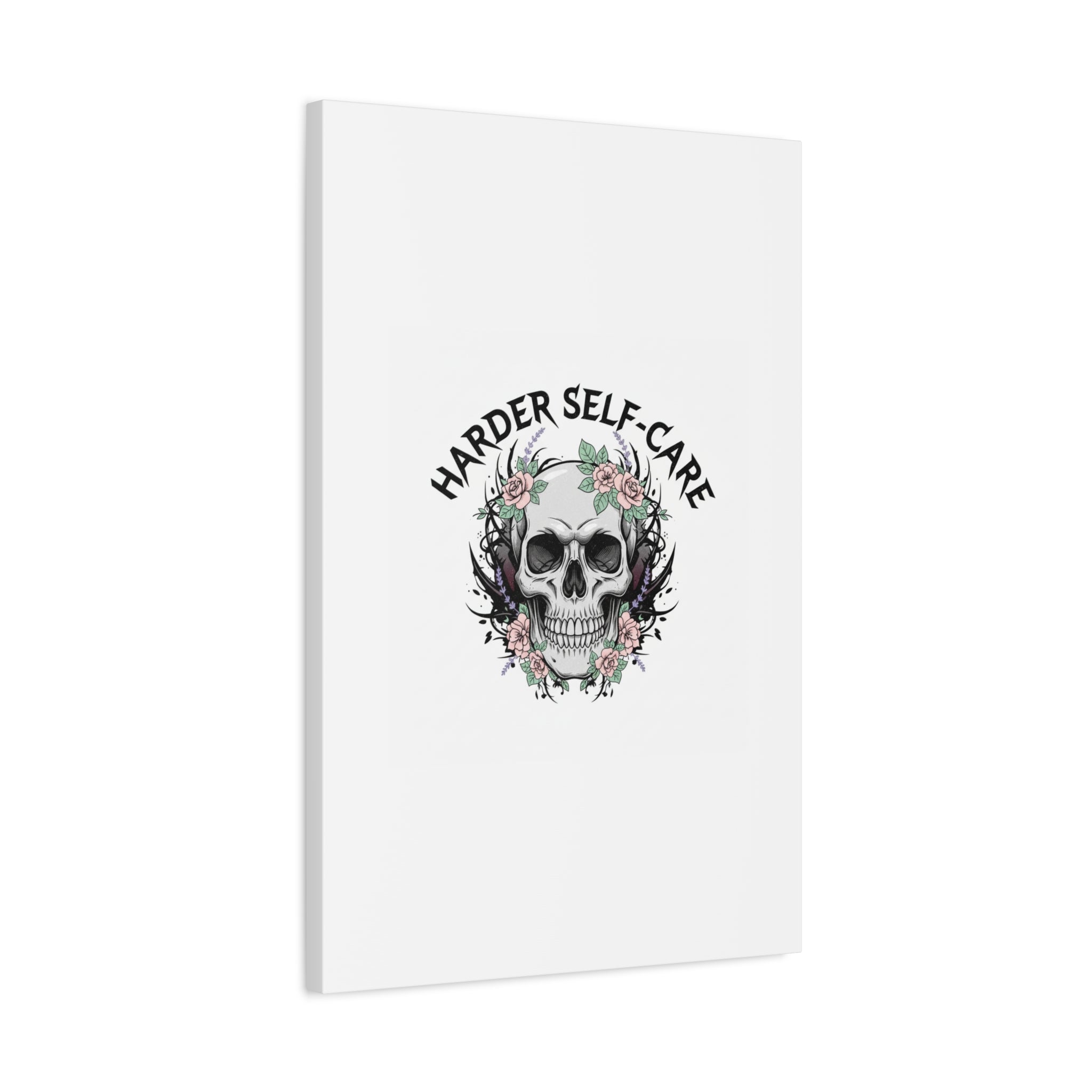 Harder Self-Care Skull Canvas | Heavy Metal Wellness, gothic wellness quote