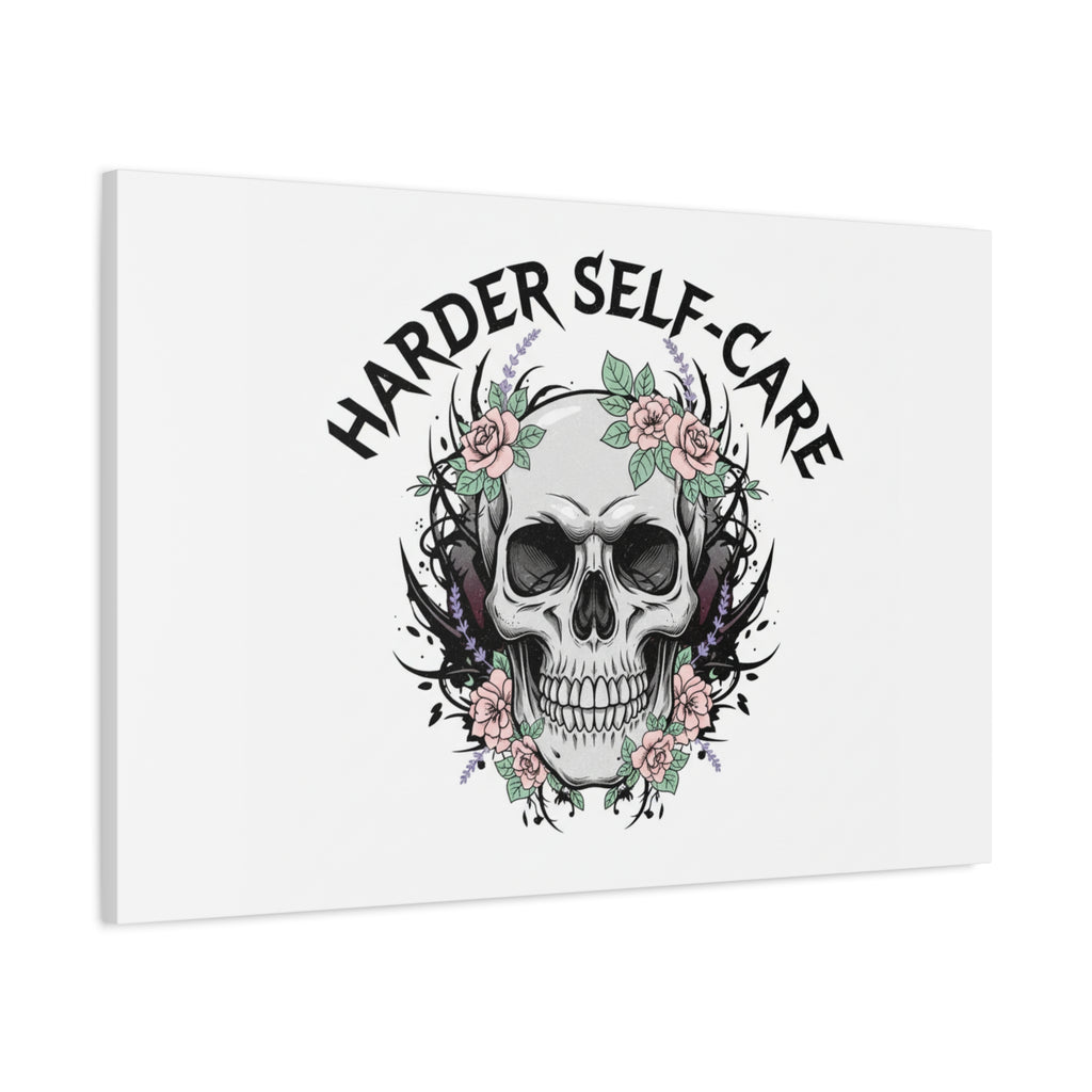 Harder Self-Care Skull Canvas | Heavy Metal Wellness, gothic wellness quote